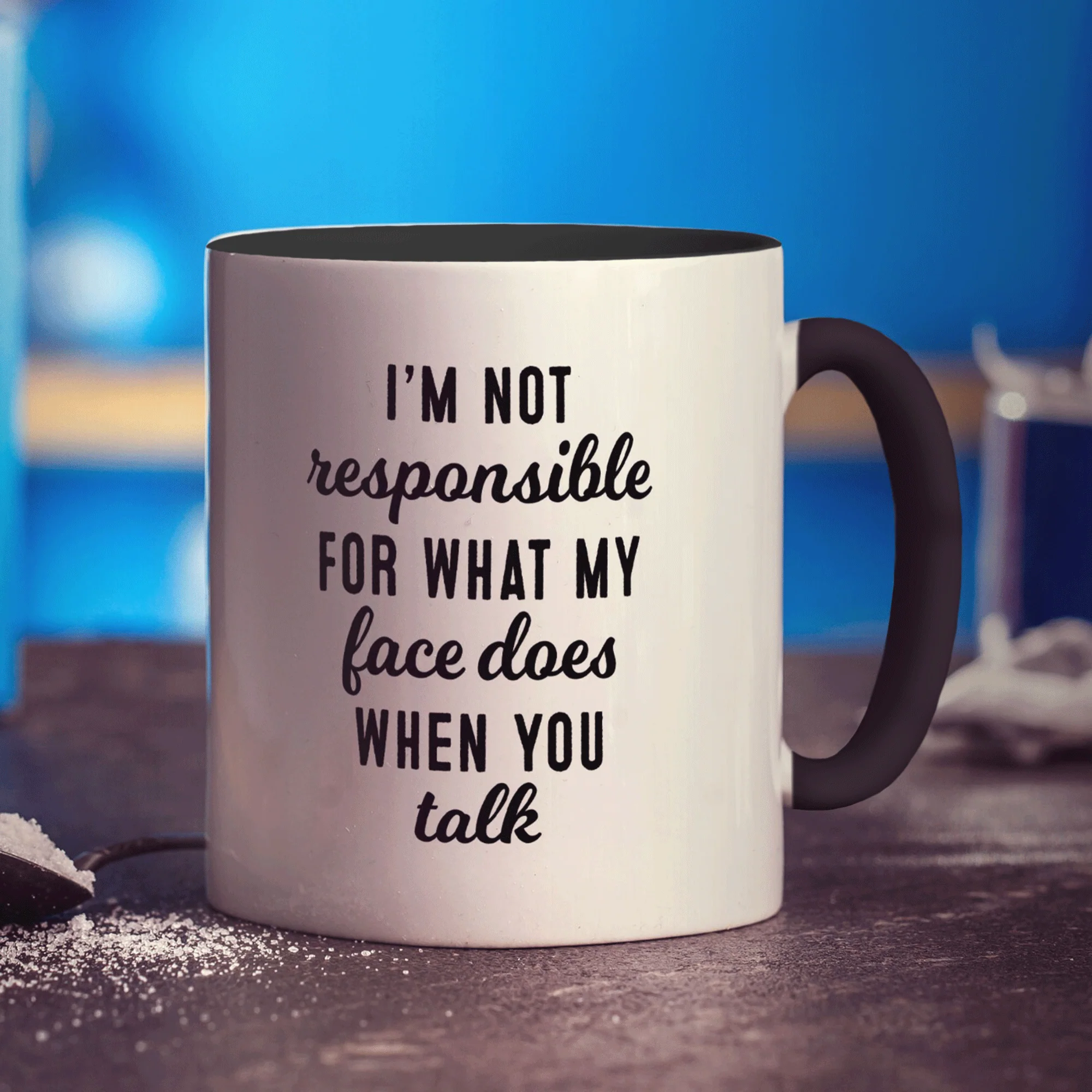 I'm not Responsible for What my Face Does when You Talk Mug - Image 10
