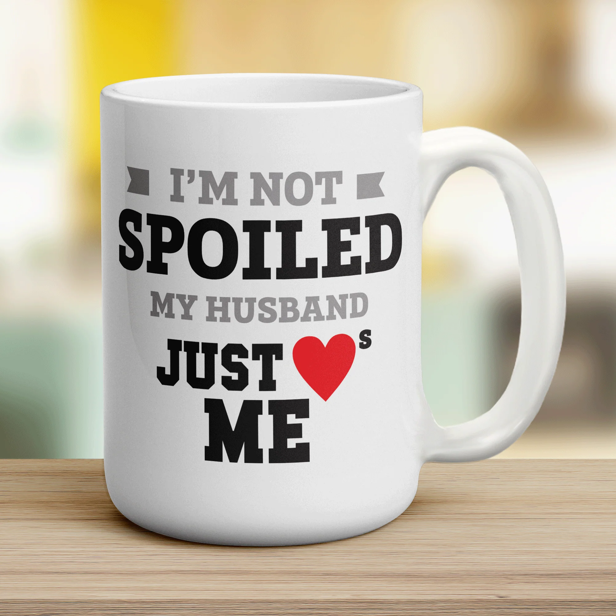 I'm Not Spoiled My Husband Just Hearts Me Mug - Image 12