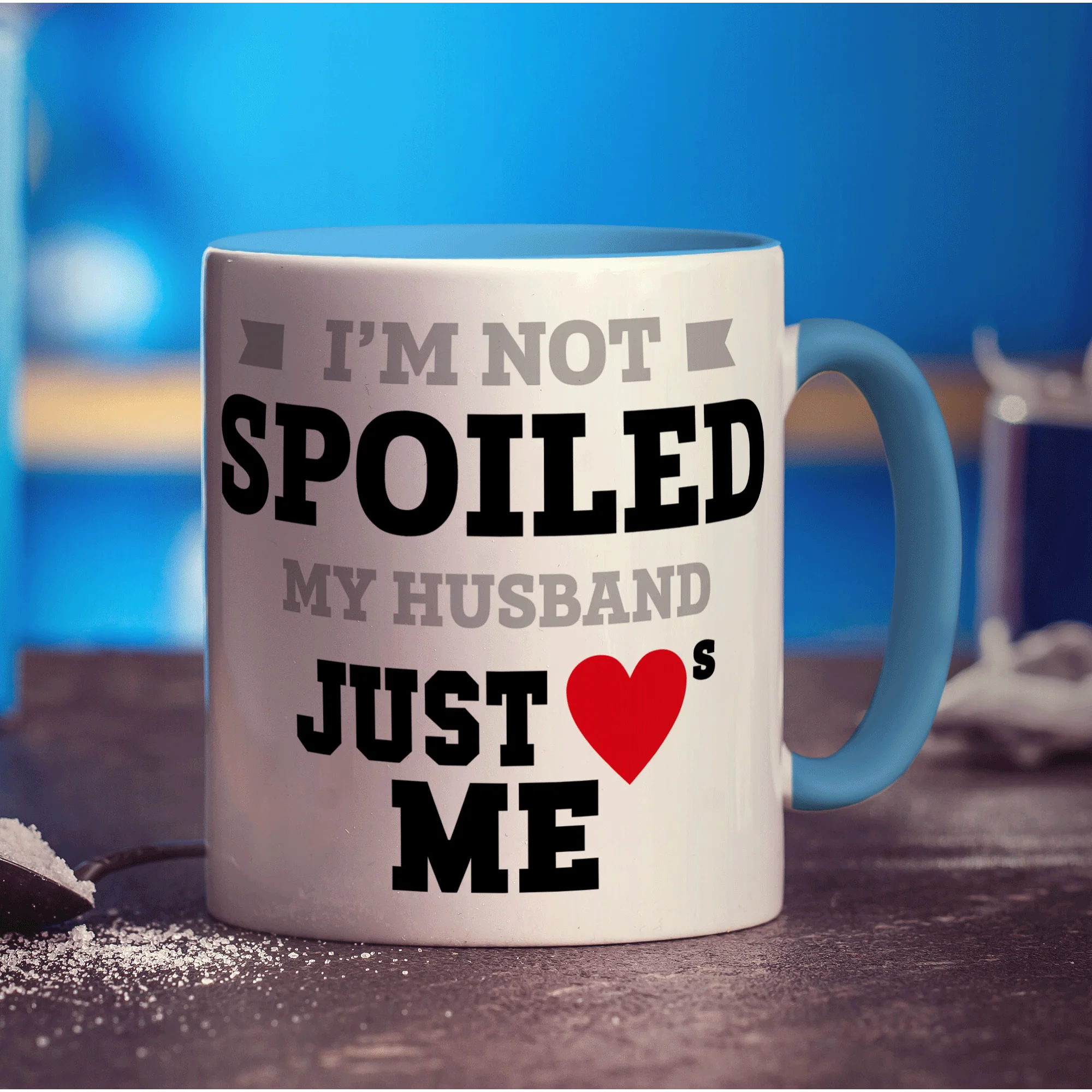 I'm Not Spoiled My Husband Just Hearts Me Mug - Image 8