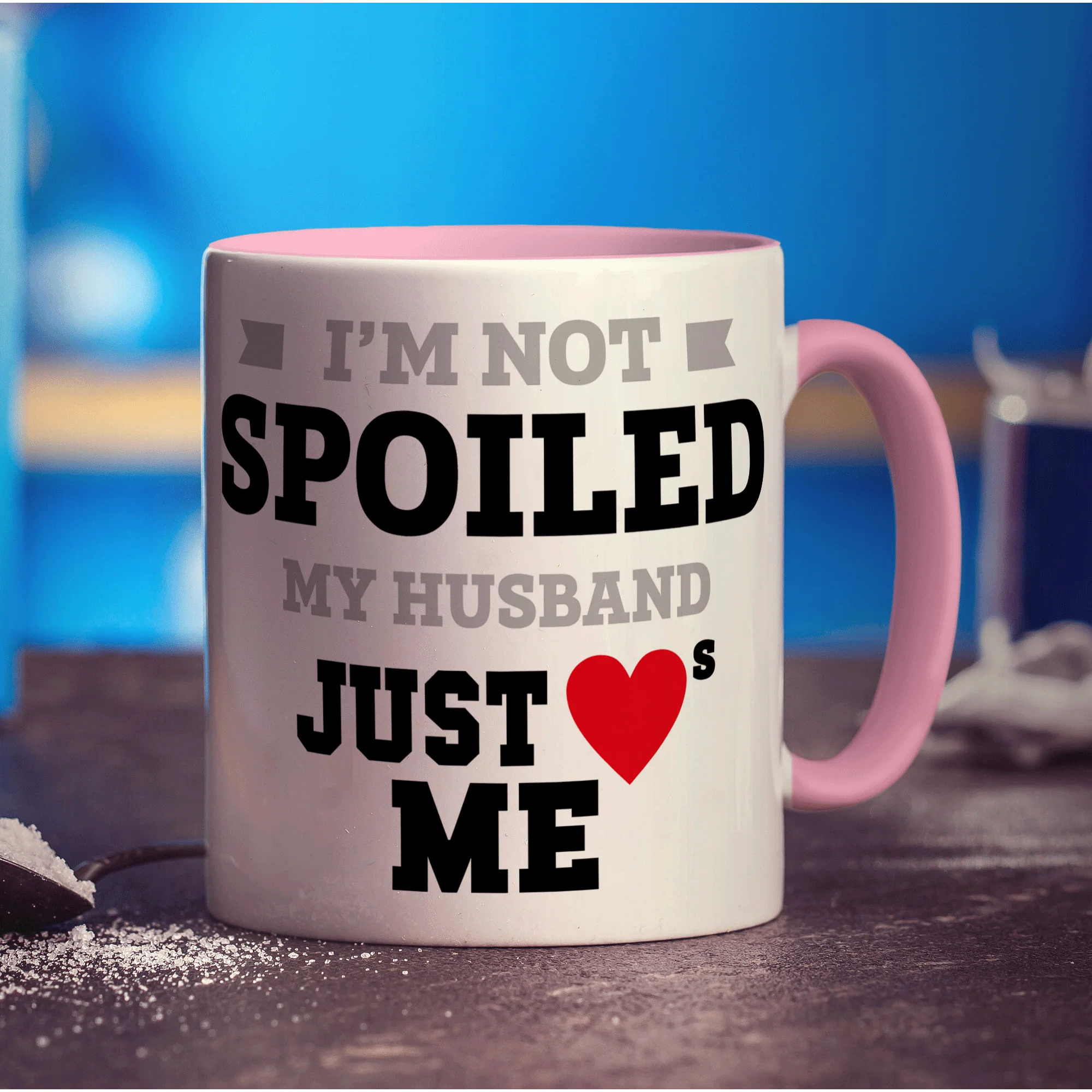 I'm Not Spoiled My Husband Just Hearts Me Mug - Image 9