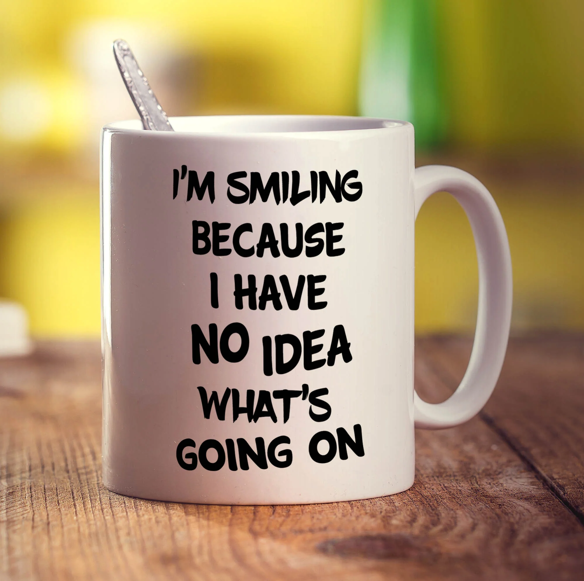 I'm Smiling Because I Have No Idea What's Going On Mug