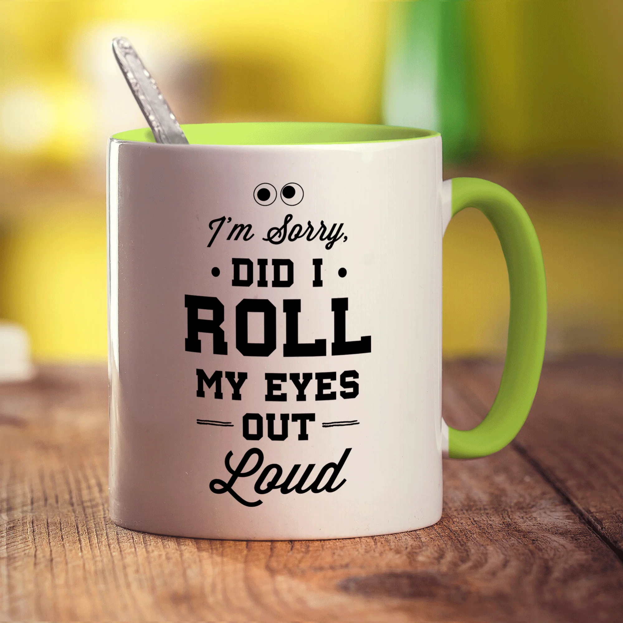 I'm Sorry Did I Roll My eyes Out Loud Mug - Image 7
