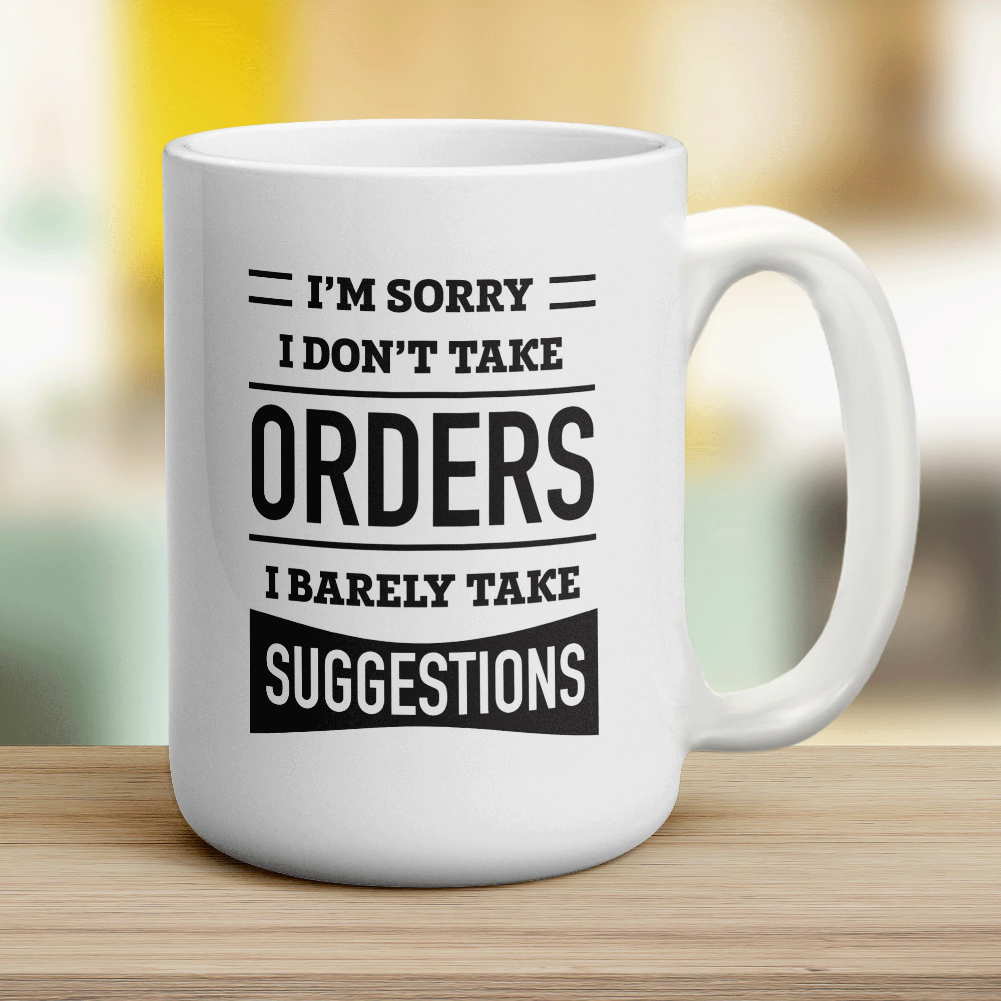 I'm Sorry I Don't Take Orders I Barely Take Suggestions Mug - Image 12