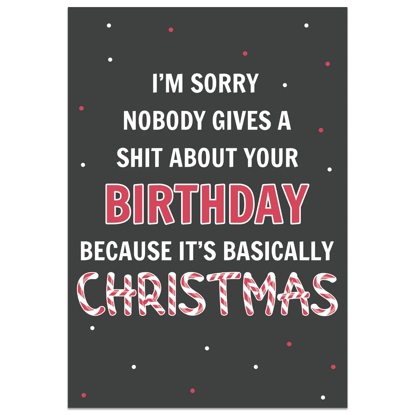 I'm Sorry Nobody Gives a Shit About Your Birthday Card