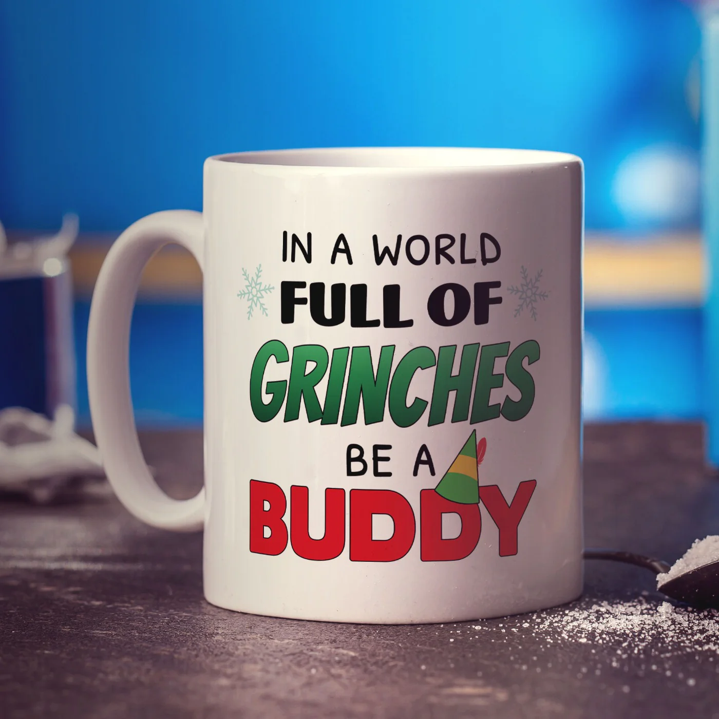 In a World Full of Grinches, Be a Buddy Mug - Image 2
