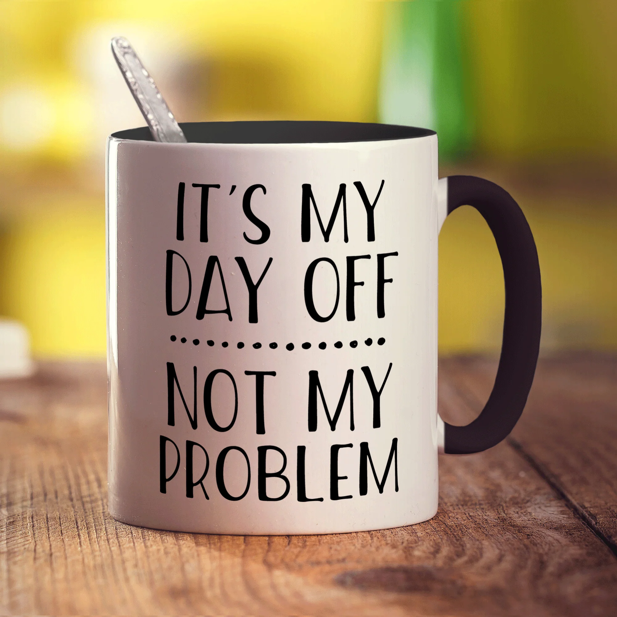 It's My Day Off... Not My Problem Mug - Image 10