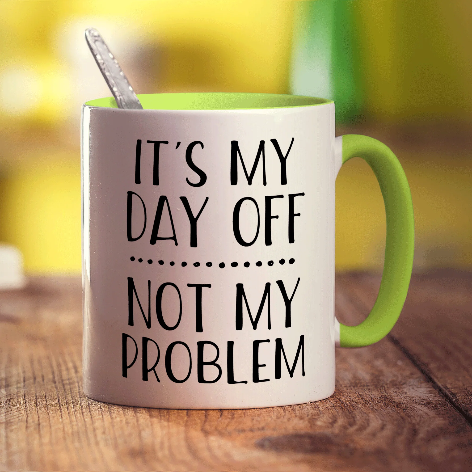 It's My Day Off... Not My Problem Mug - Image 7