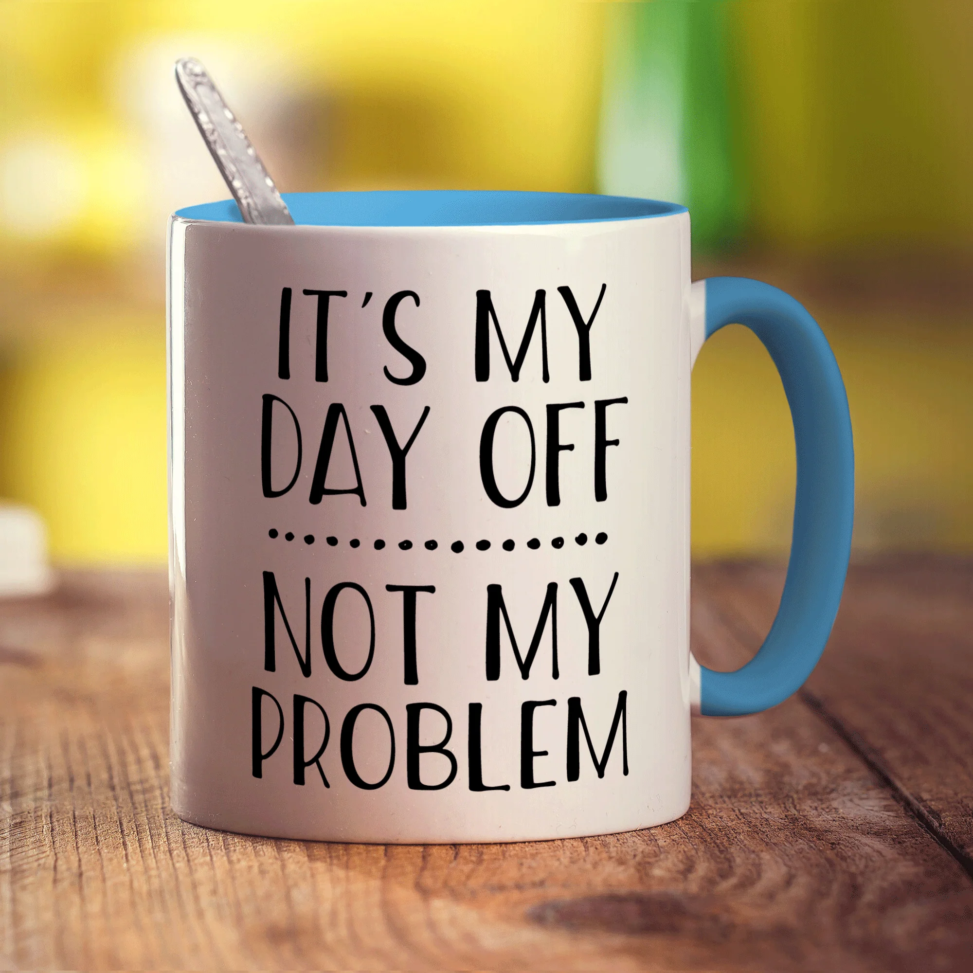 It's My Day Off... Not My Problem Mug - Image 8