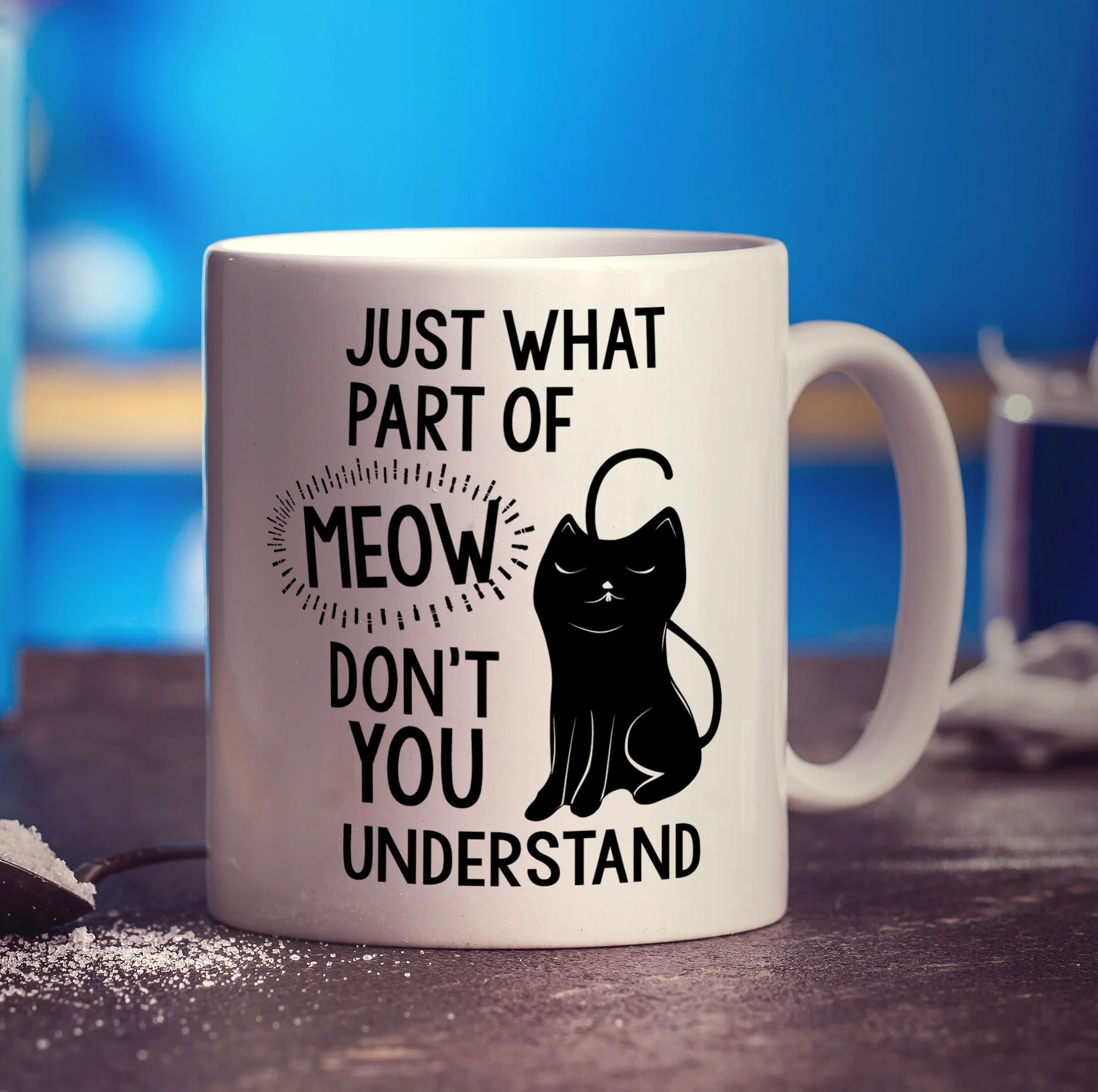 Just What Part of Meow Don't You Understand Mug - Image 3