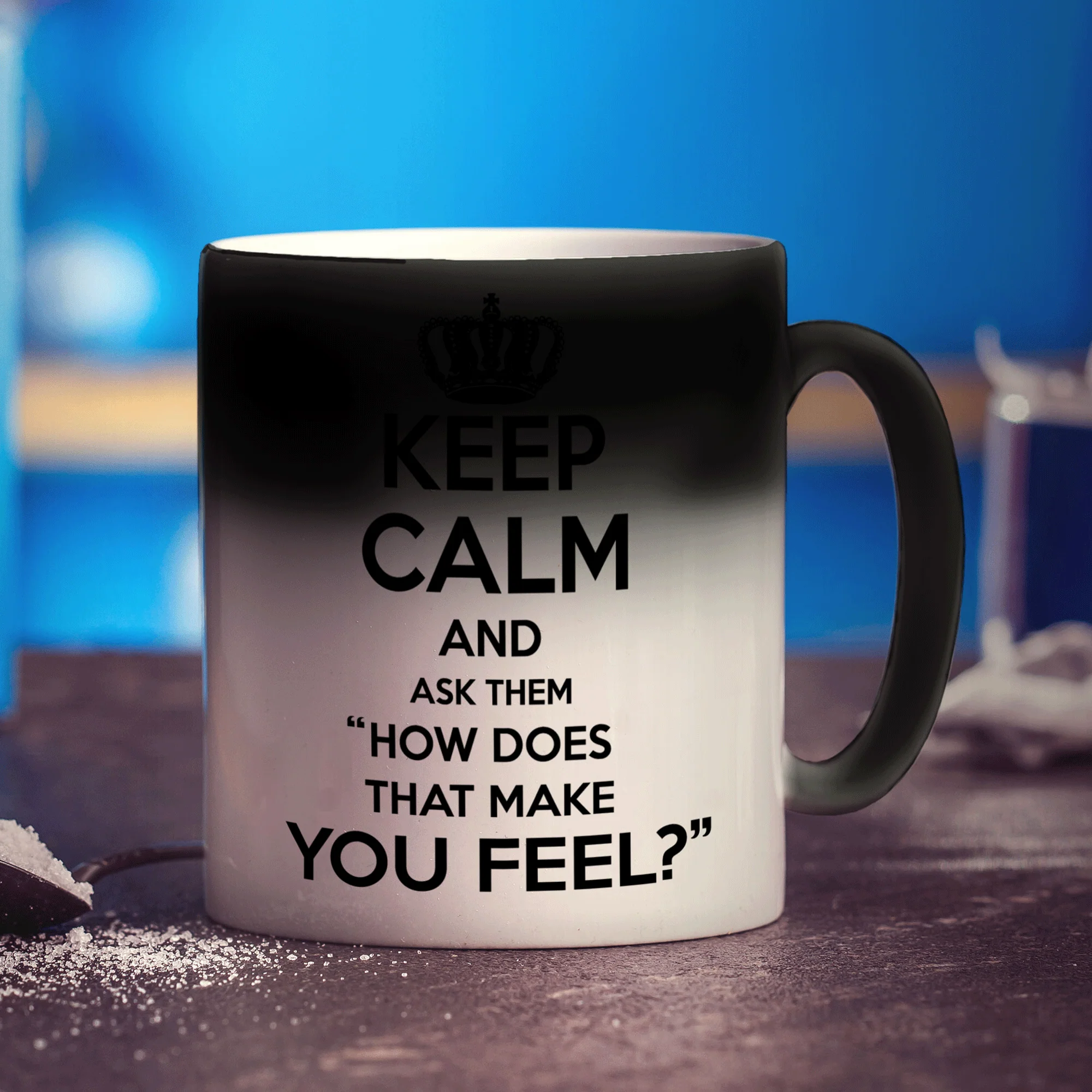 Keep Calm And Ask Them "How Does That Make You Feel?" Mug - Image 6