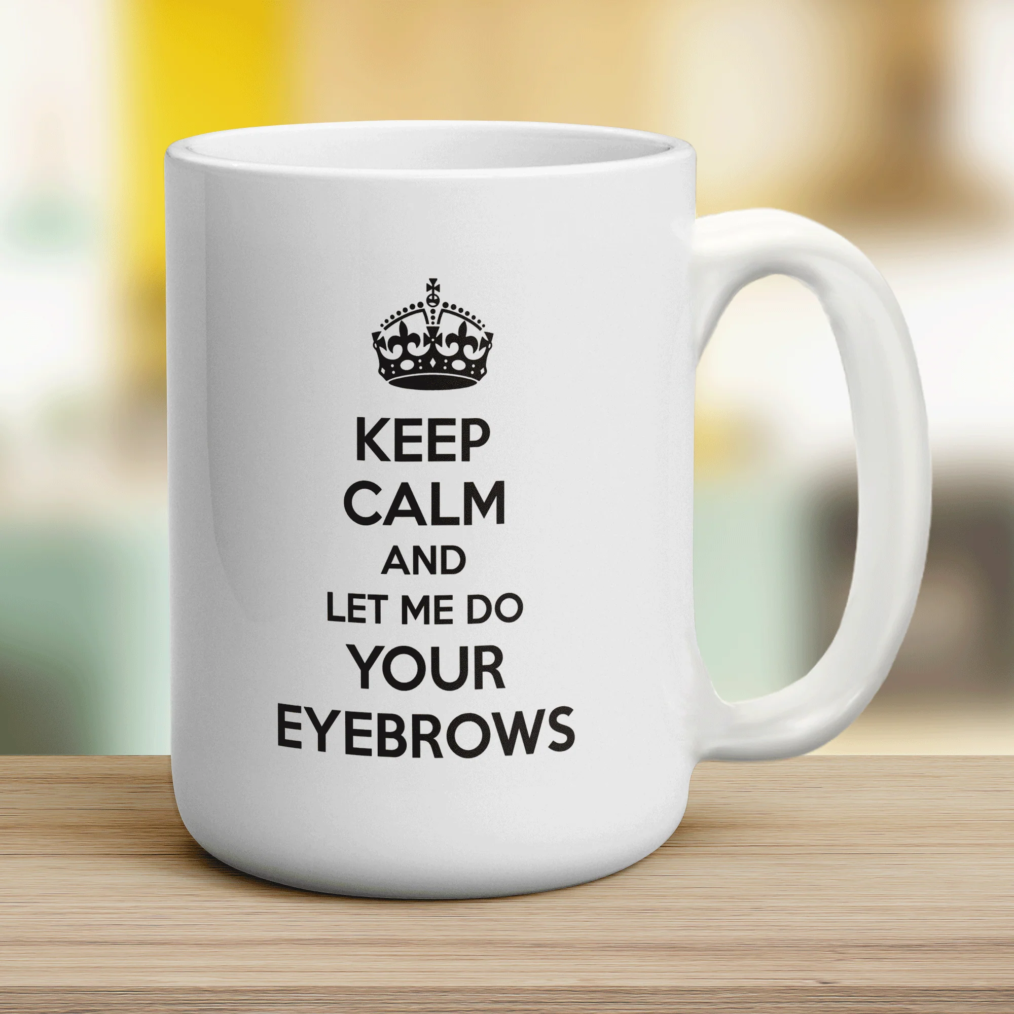 Keep Calm And Let Me Do Your Eyebrows Mug - Image 12
