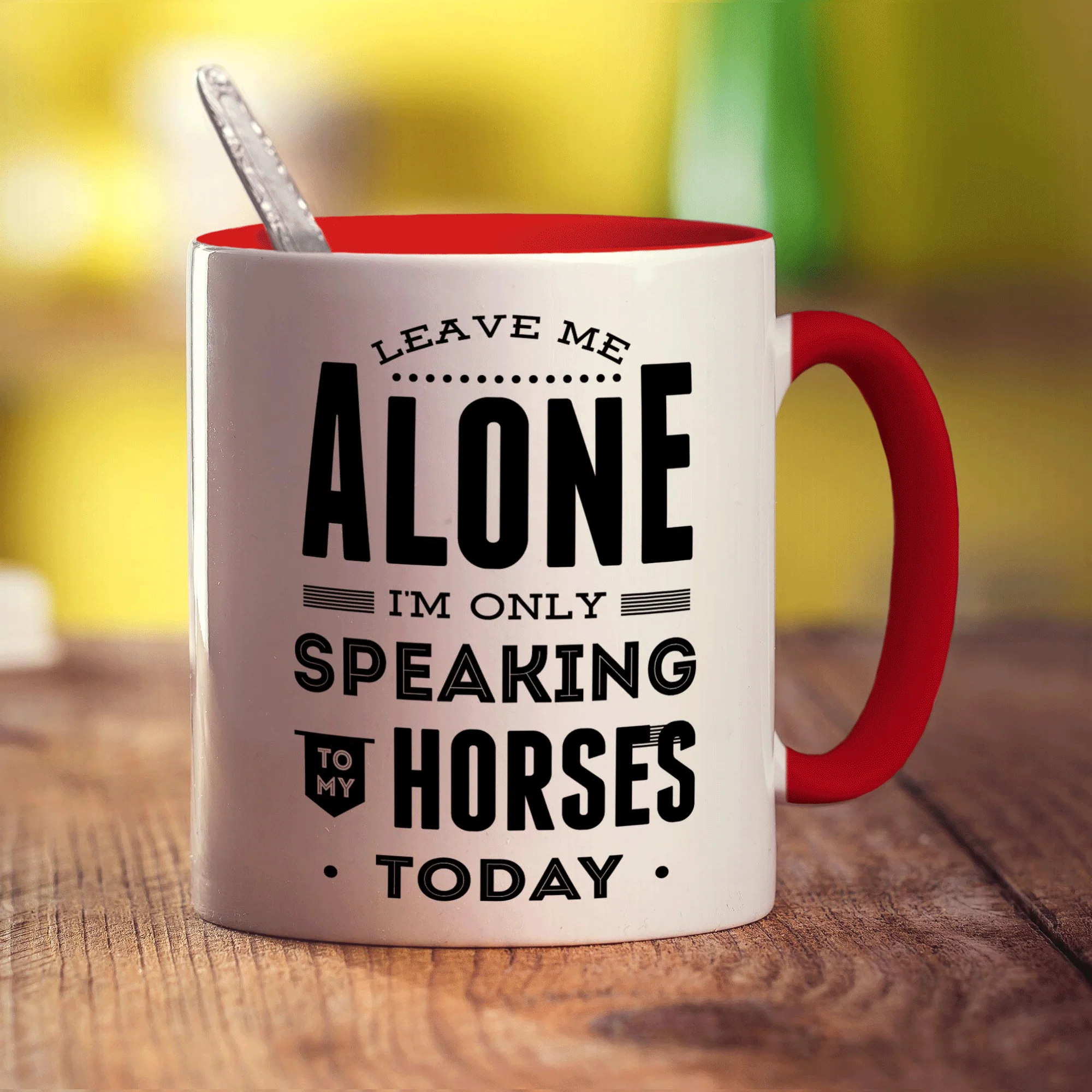Leave Me Alone I'm Only Speaking To My Horses Today Mug - Image 11