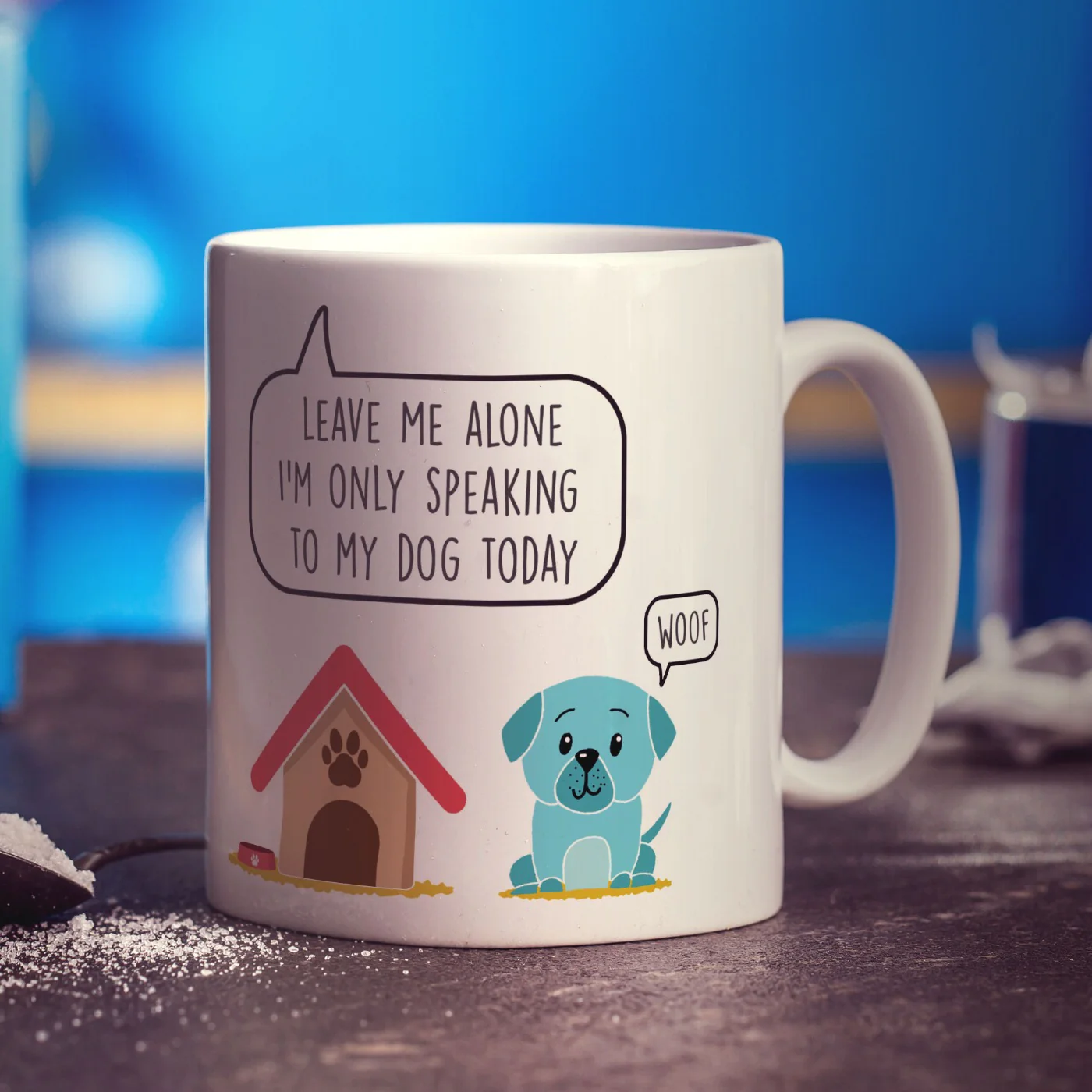 Leave me Alone I'm Only Speaking to my Dog Today Mug - Image 3