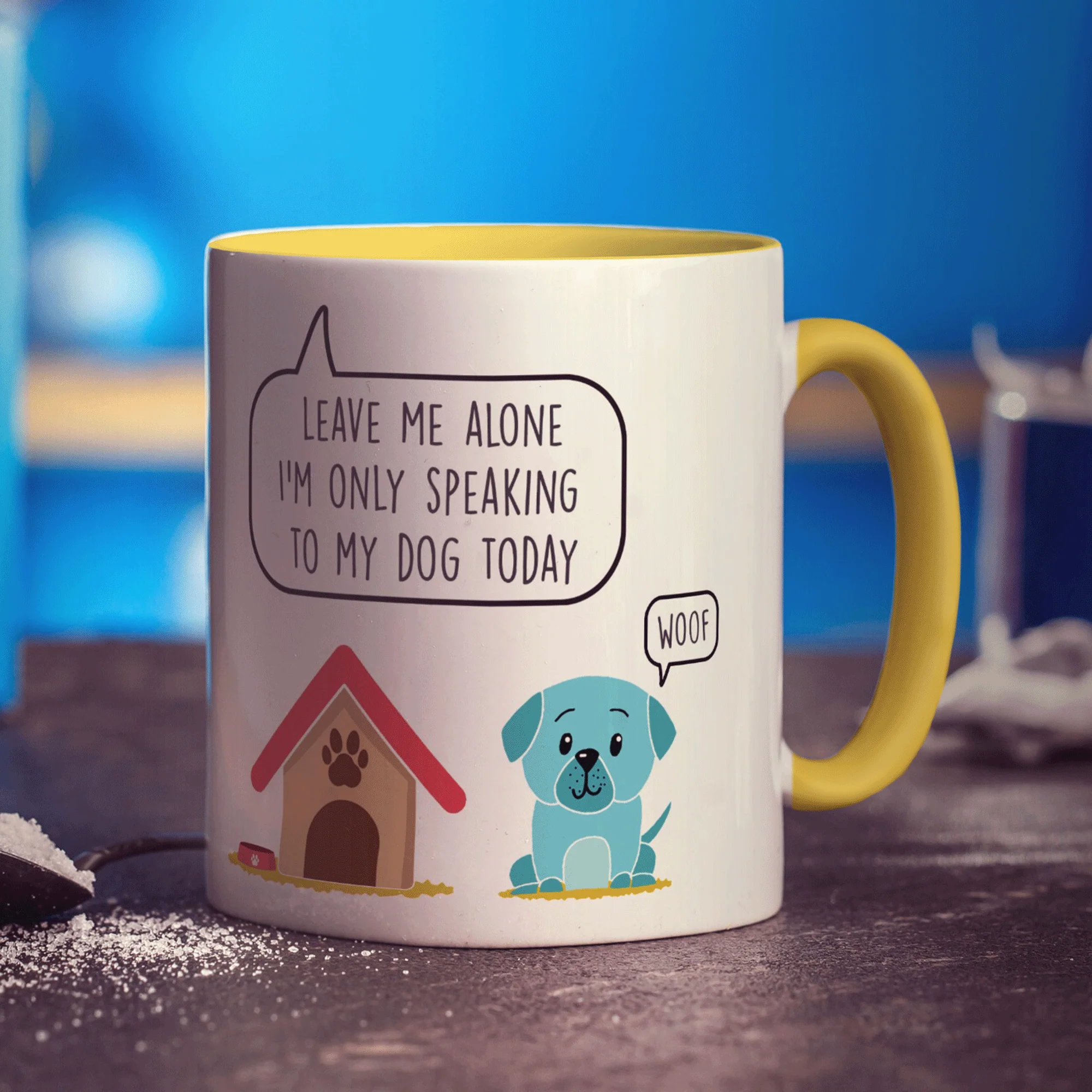 Leave me Alone I'm Only Speaking to my Dog Today Mug - Image 5