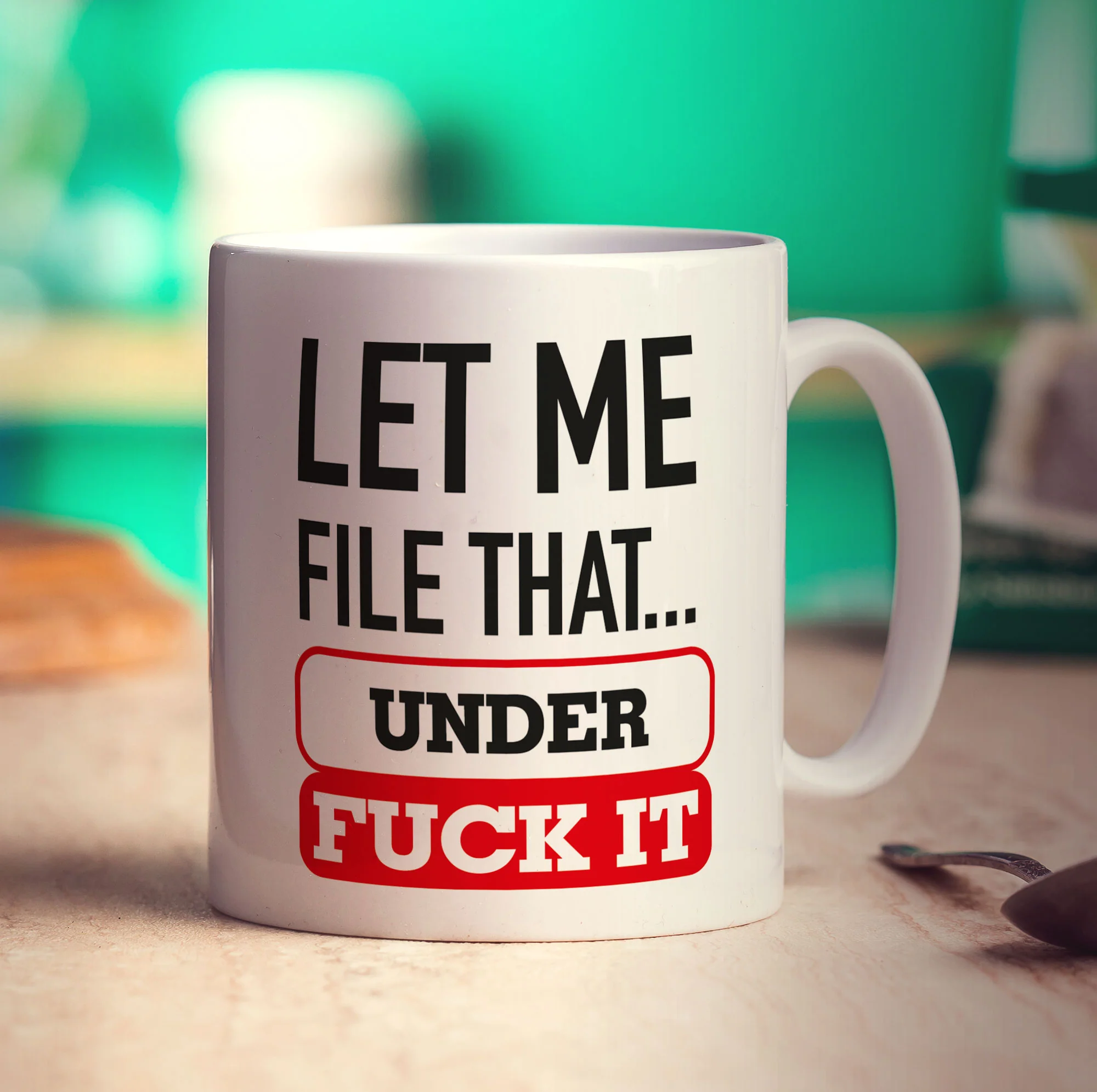 Let Me File That Under Fuck It Mug