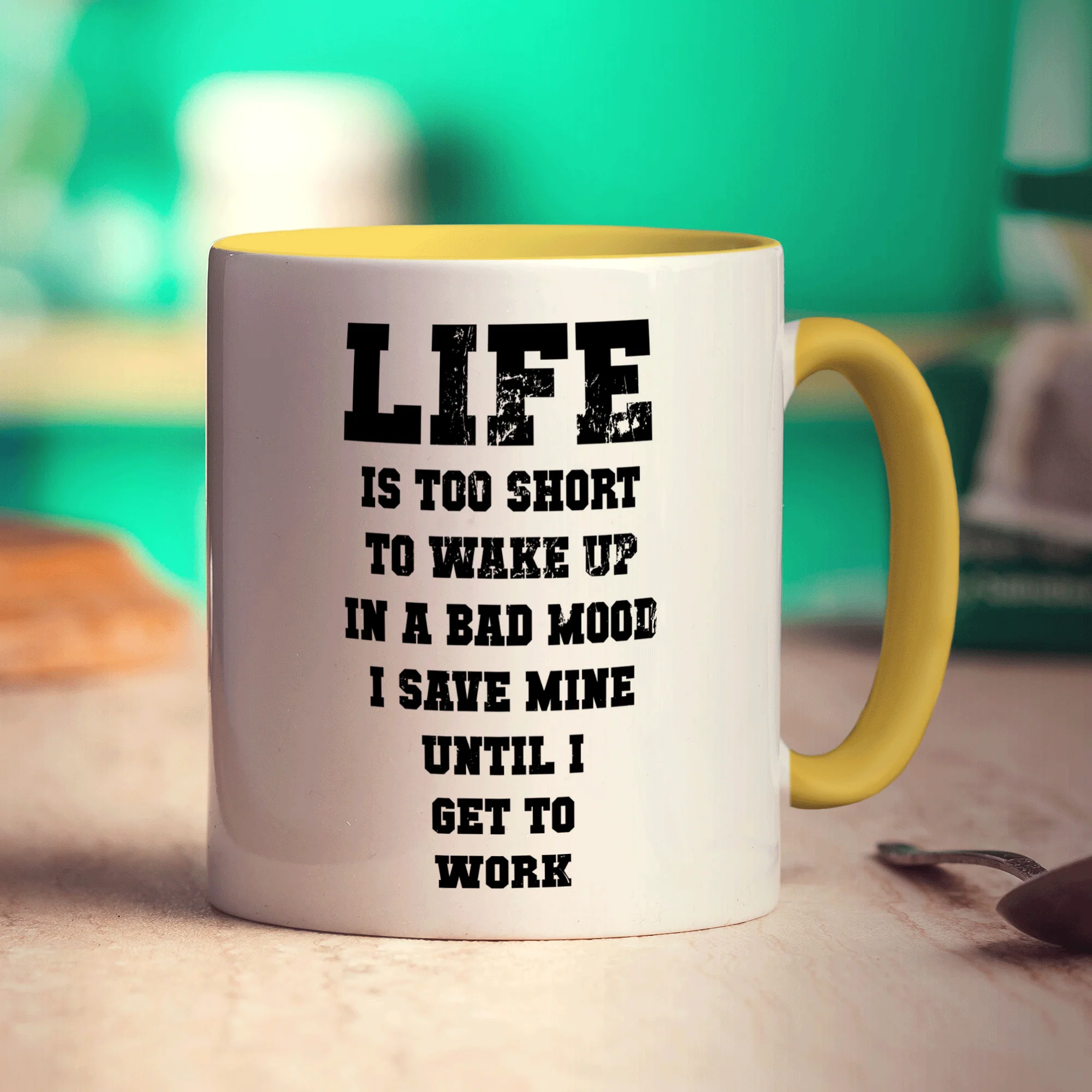 Life is Too Short To Wake up In a Bad Mood I Save Mine Until I Get To Work Mug - Image 5
