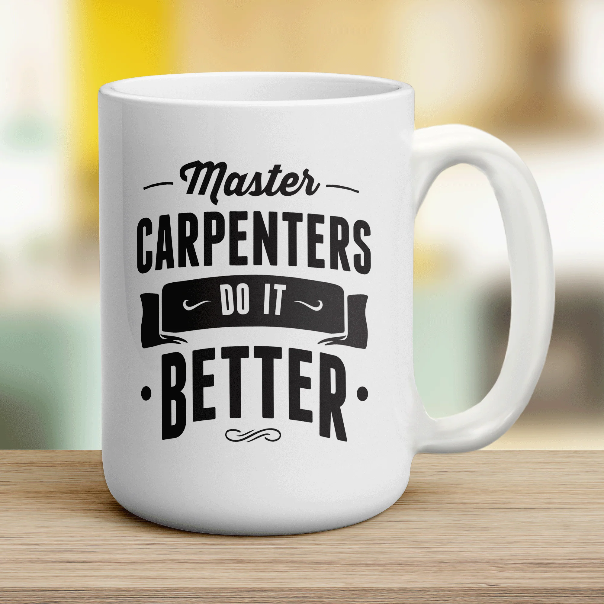 Master Carpenters Do It Better Mug - Image 12