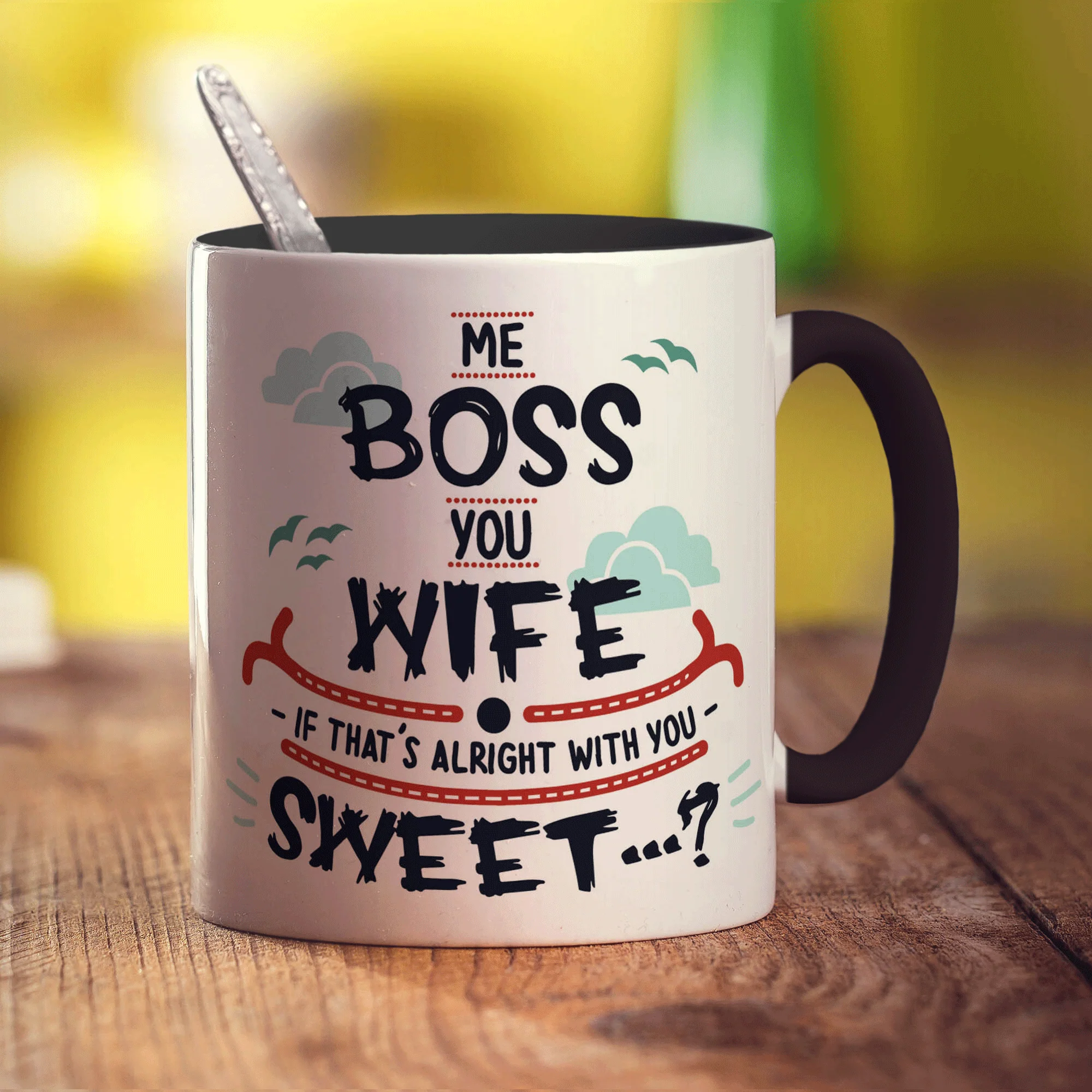 Me Boss, You Wife - If that's Alright with You Sweet...? Mug - Image 10