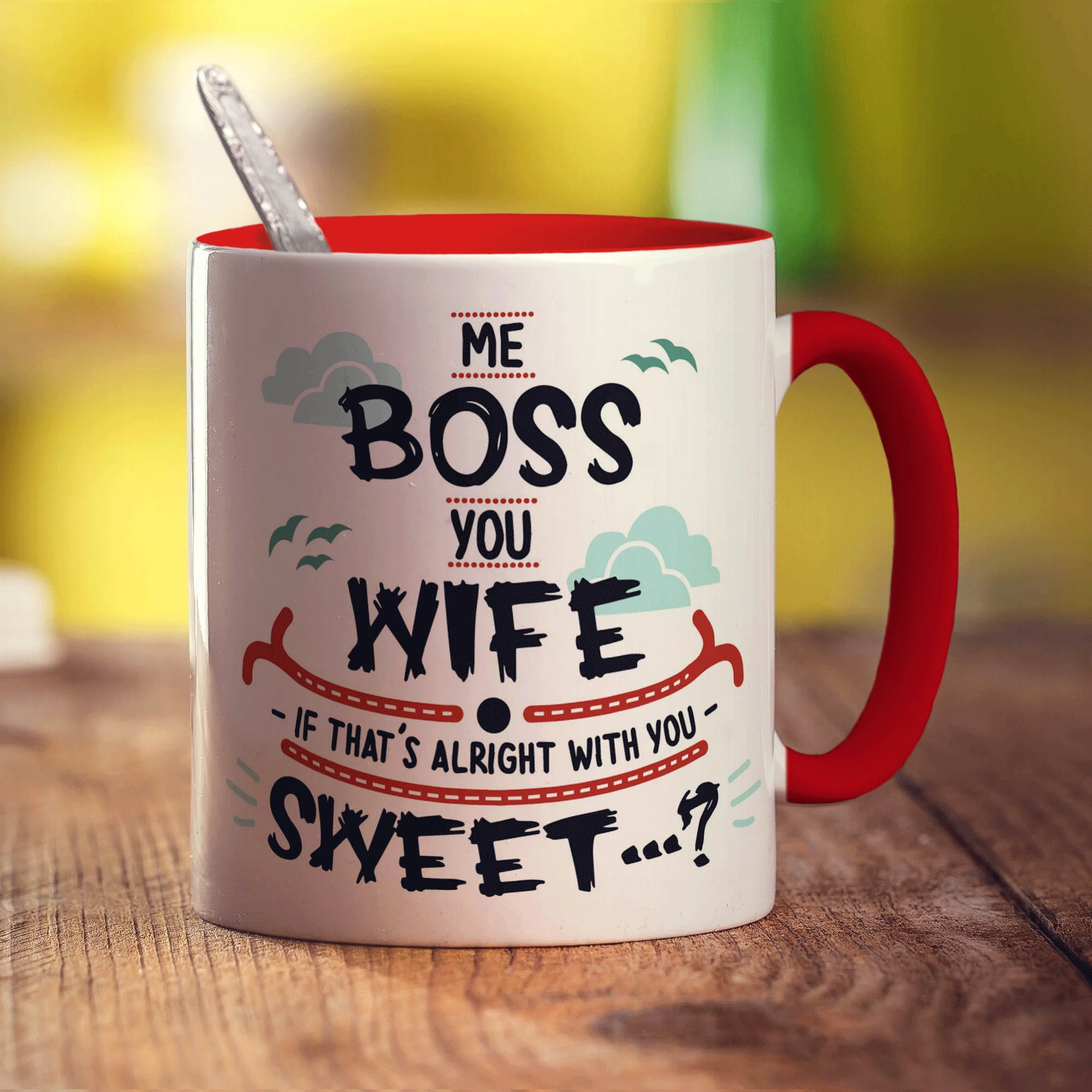 Me Boss, You Wife - If that's Alright with You Sweet...? Mug - Image 11