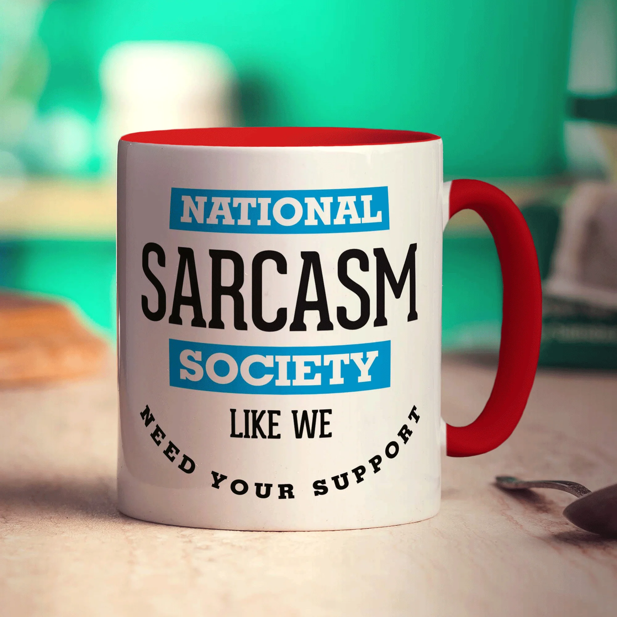 National Sarcasm Society, Like We Need Your Support Mug - Image 11