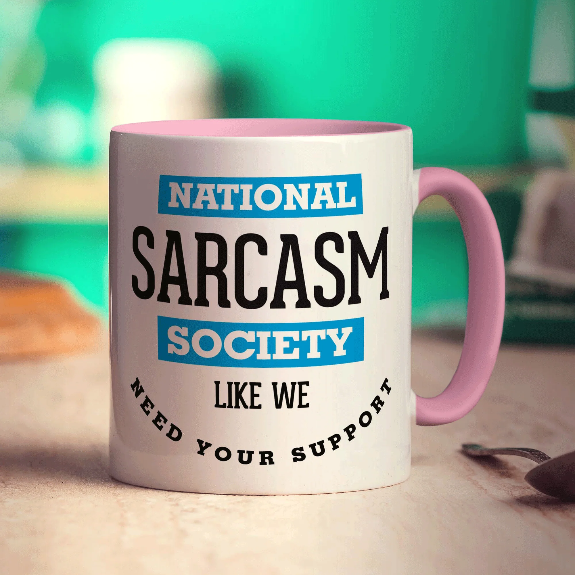 National Sarcasm Society, Like We Need Your Support Mug - Image 9