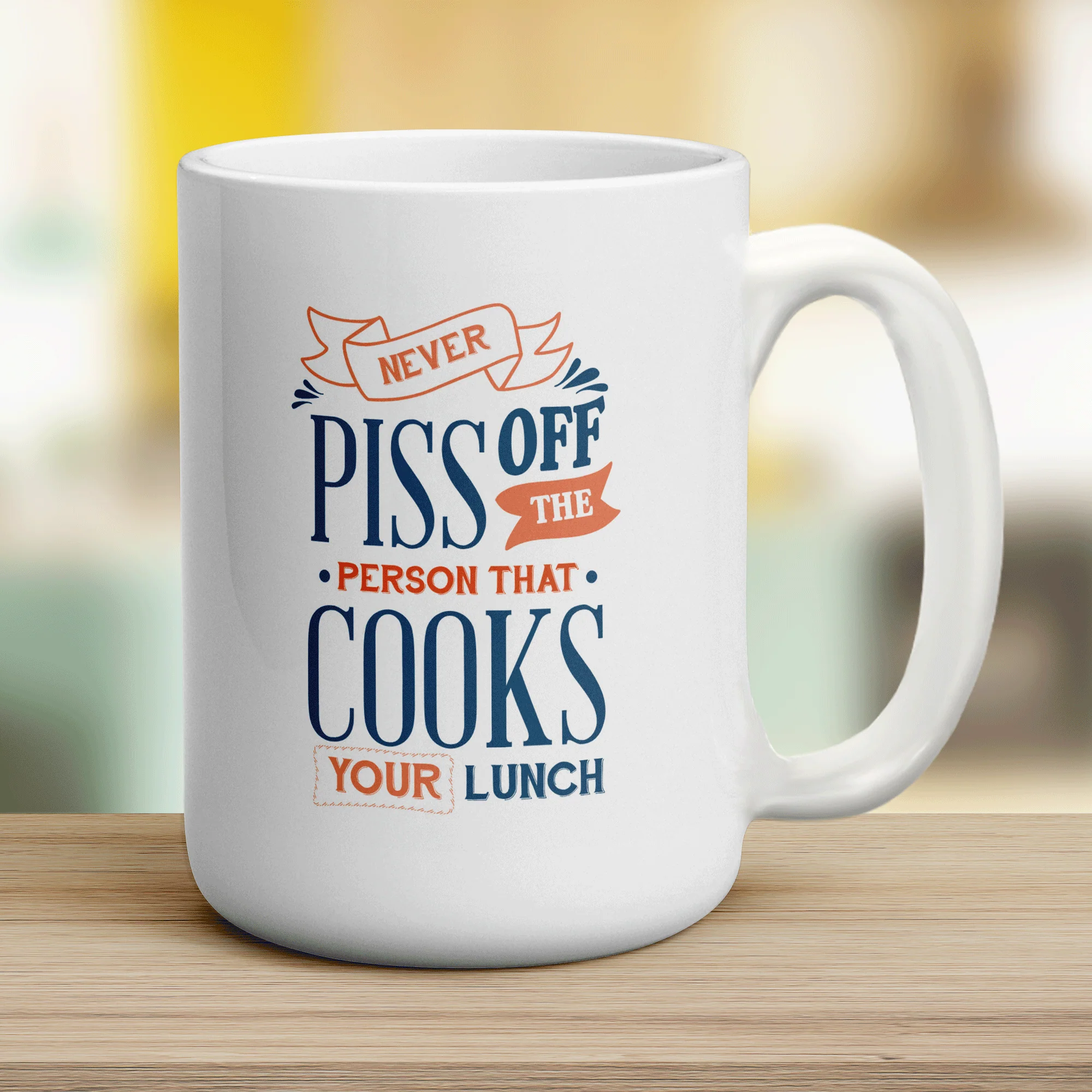 Never Piss Off The Person That Cooks Your Lunch Mug - Image 12