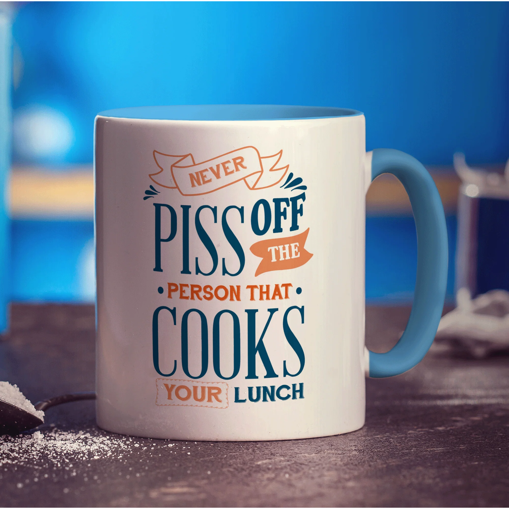 Never Piss Off The Person That Cooks Your Lunch Mug - Image 8