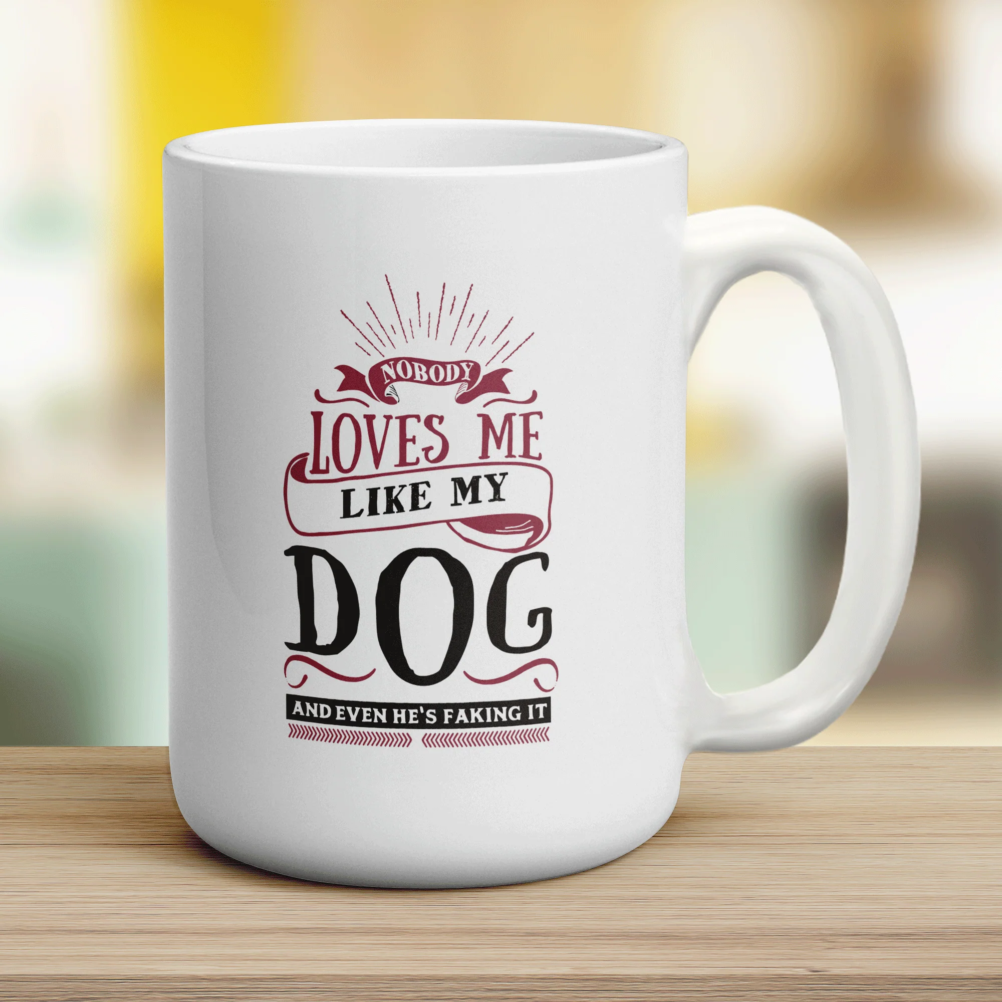 Nobody Loves Me Like My Dog and Even He's Faking It Mug - Image 12
