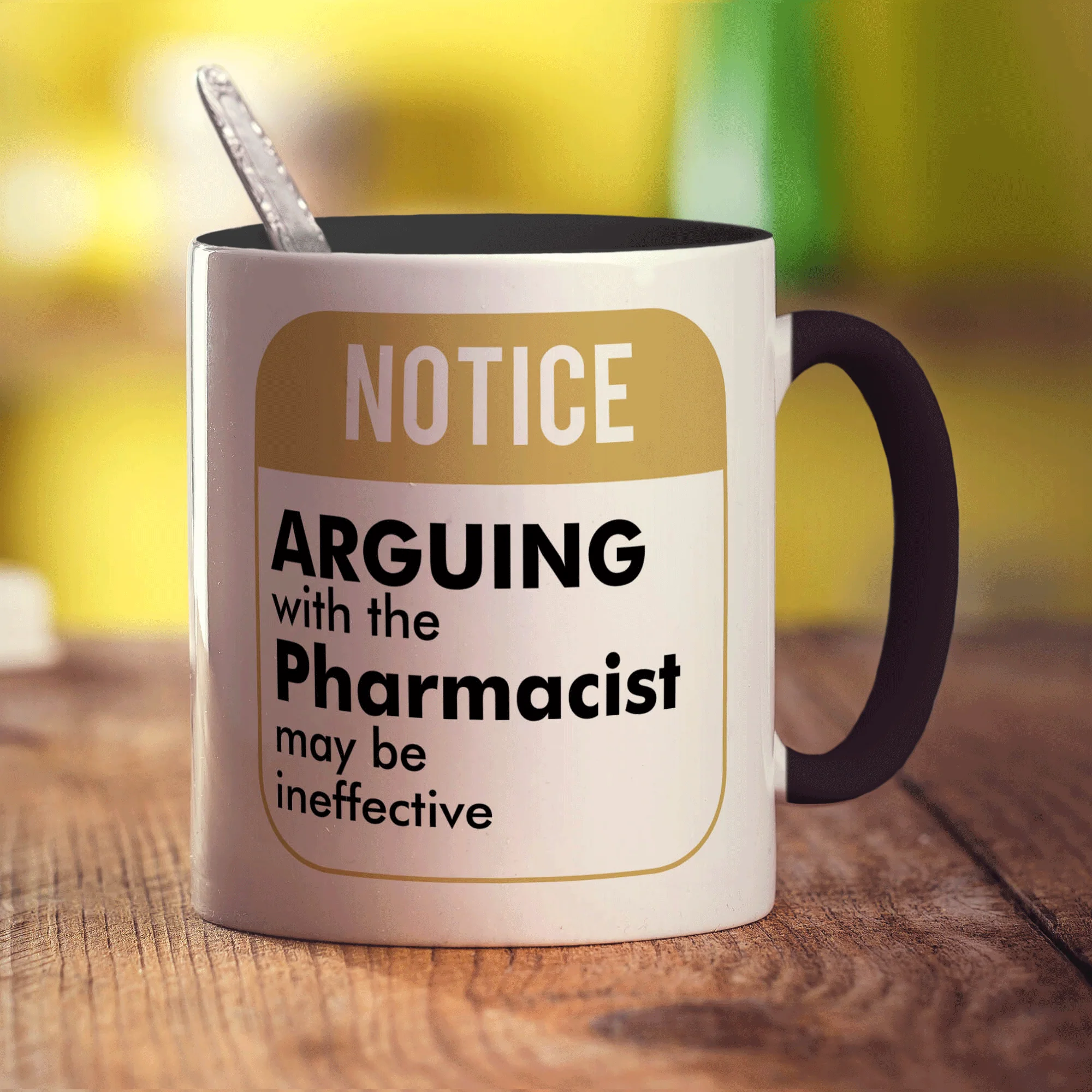 Notice ' Arguing With The Pharmacist May Be Ineffective! Mug - Image 10