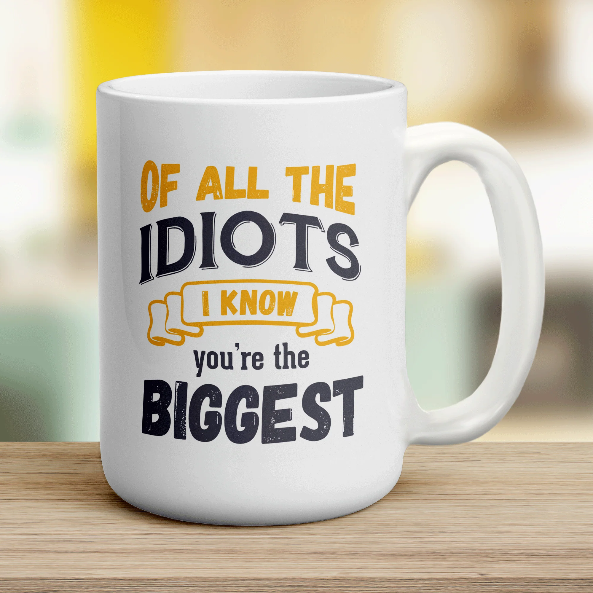 Of All The Idiots I Know You're The Biggest Mug - Image 12