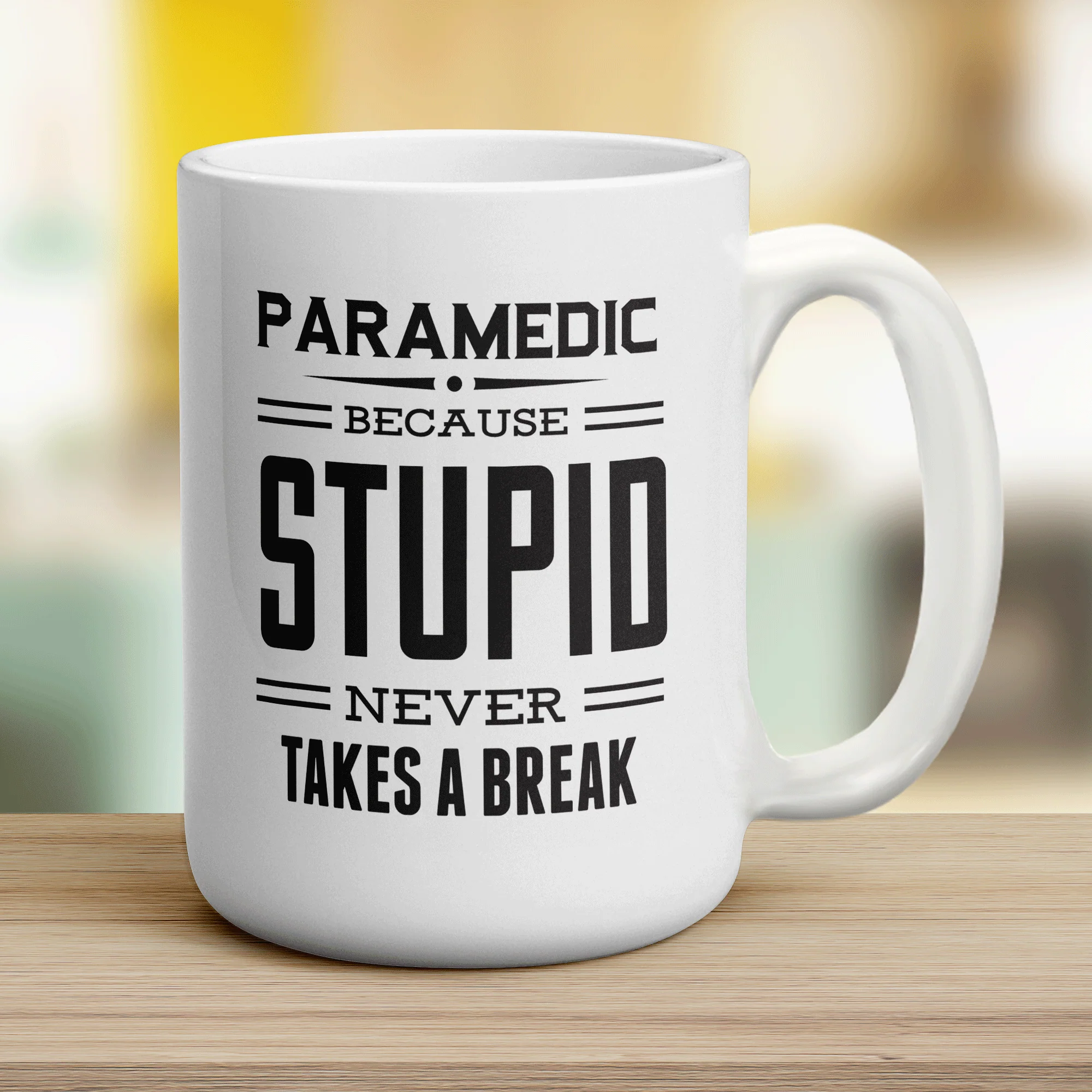 Paramedic ' Because Stupid Never Takes A Break Mug - Image 12