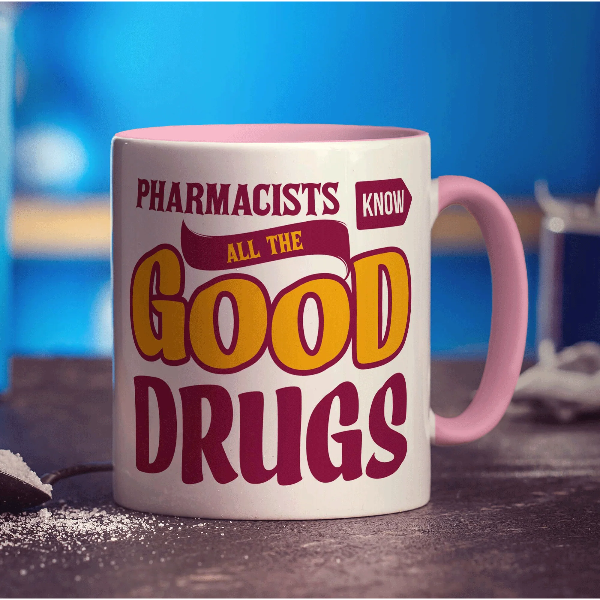 Pharmacists Know All The Good Drugs Mug - Image 9