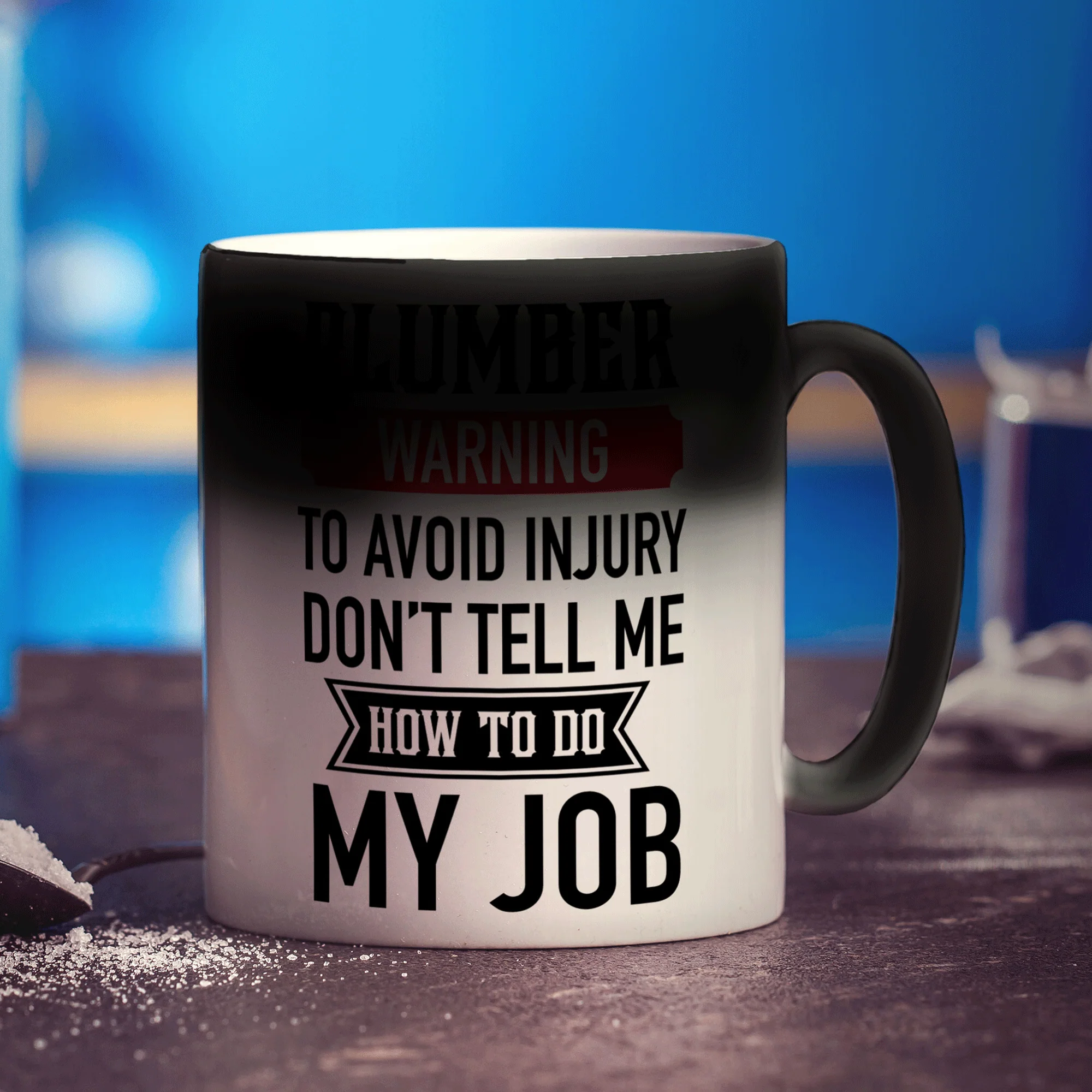 Plumber Warning To Avoid Injury Don't Tell Me How To Do My Job Mug - Image 6