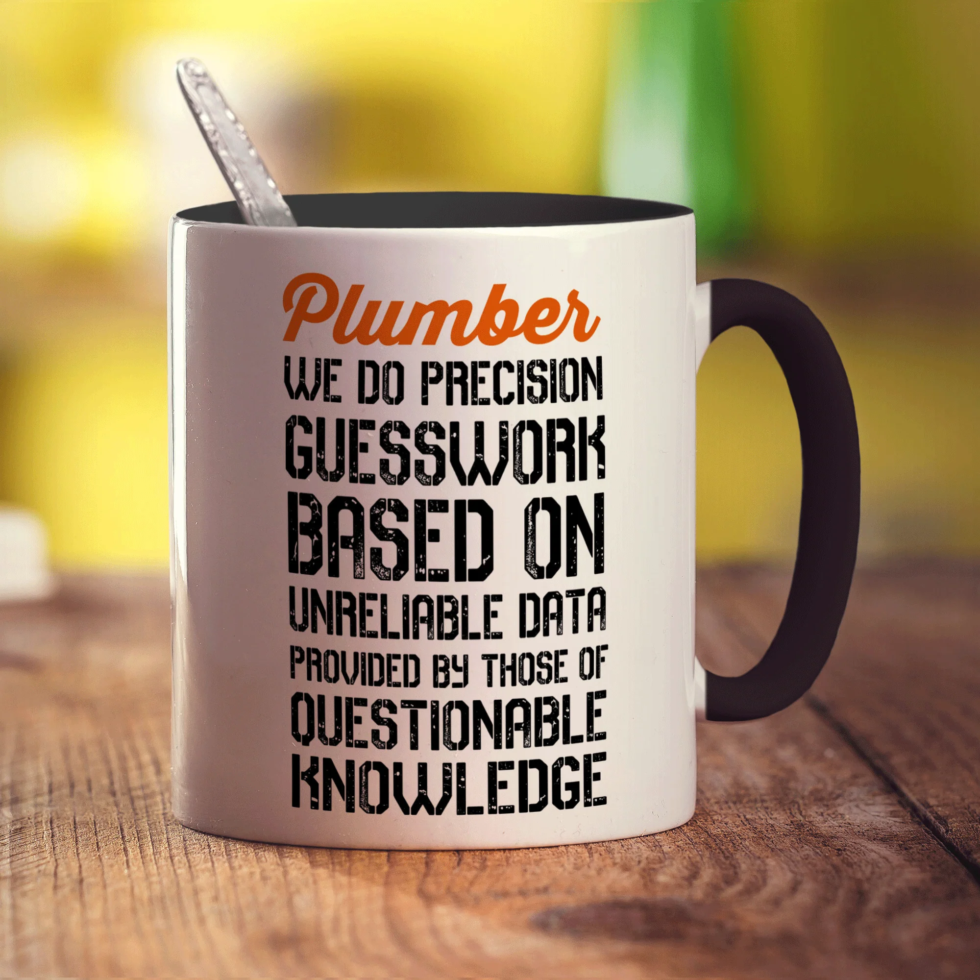 Plumber We Do Precision Guesswork Based On Unreliable Data Provided By Those Of Questionable Knowledge Mug - Image 10