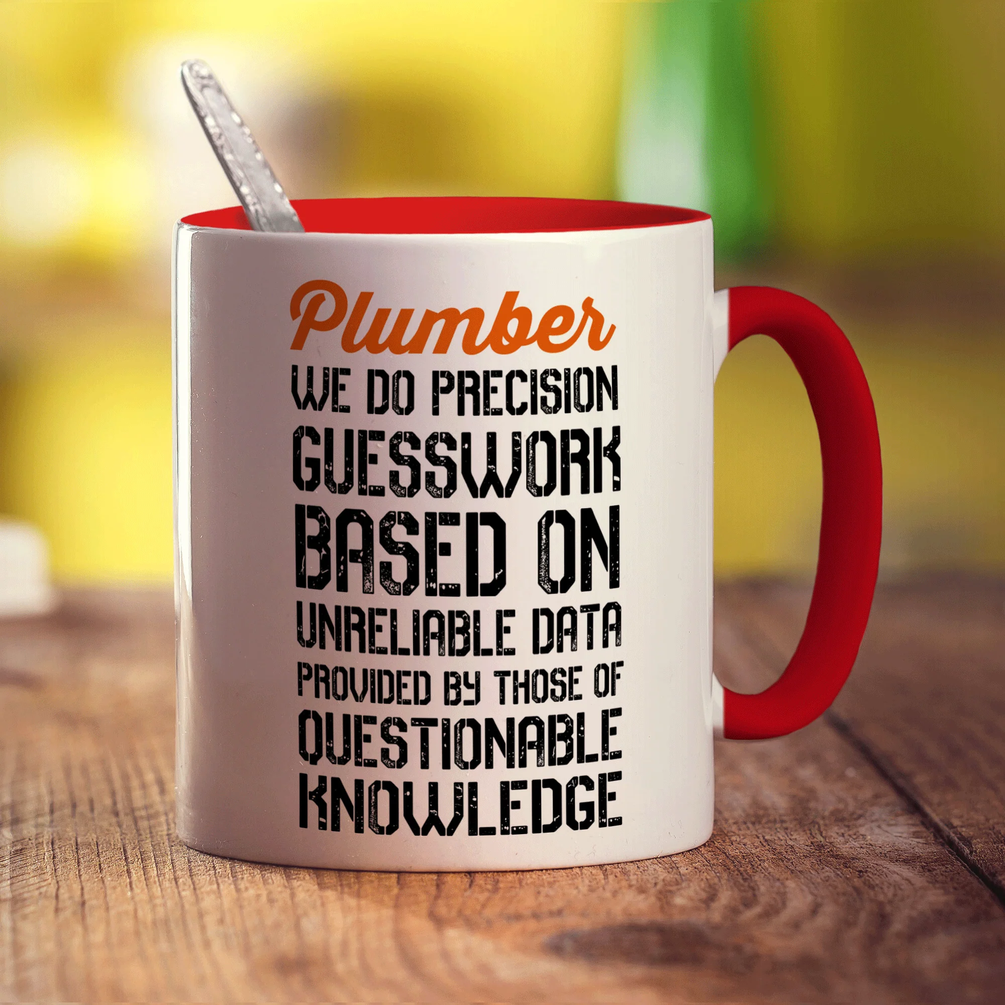 Plumber We Do Precision Guesswork Based On Unreliable Data Provided By Those Of Questionable Knowledge Mug - Image 11
