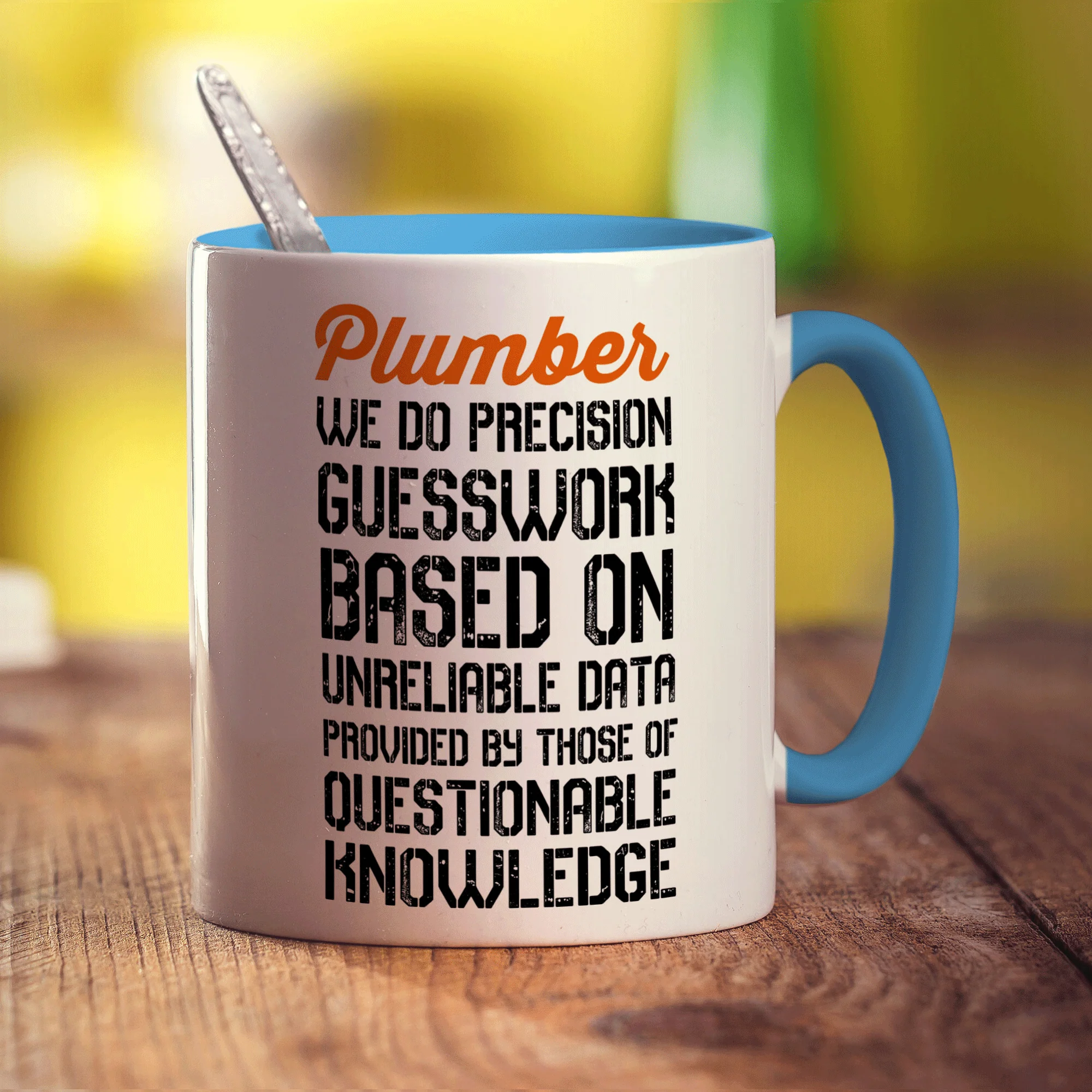 Plumber We Do Precision Guesswork Based On Unreliable Data Provided By Those Of Questionable Knowledge Mug - Image 8