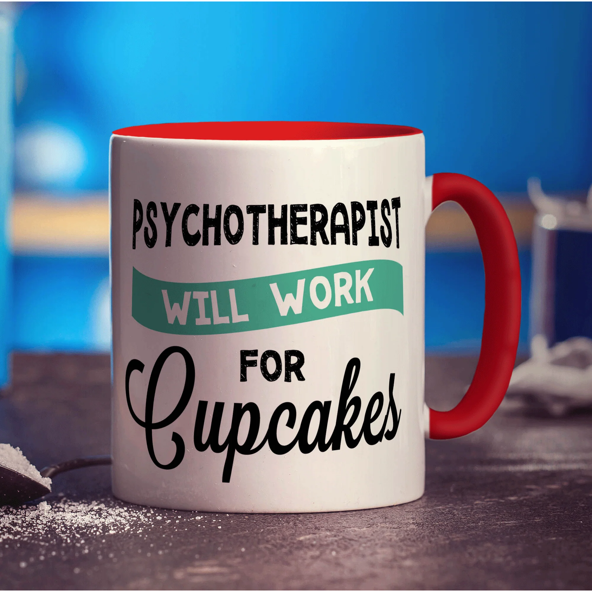 Psychotherapist Mug - Will Work For Cupcakes - Image 11