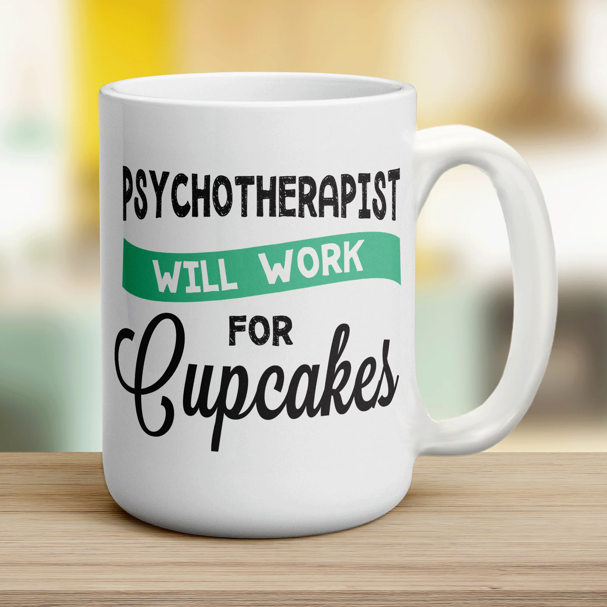 Psychotherapist Mug - Will Work For Cupcakes - Image 12
