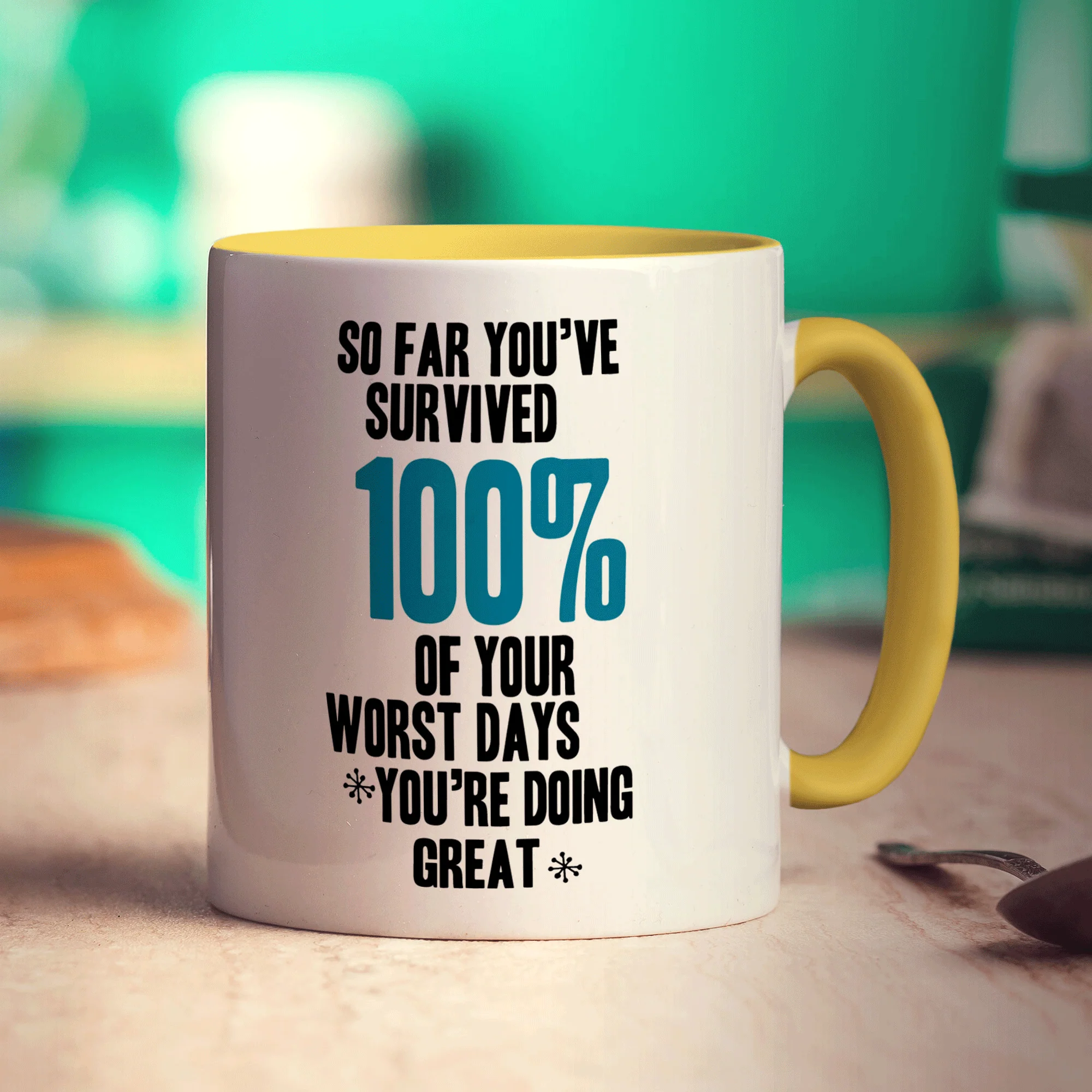 So Far You've Survived 100% of Your Worst Days You're Doing Great Mug - Image 5