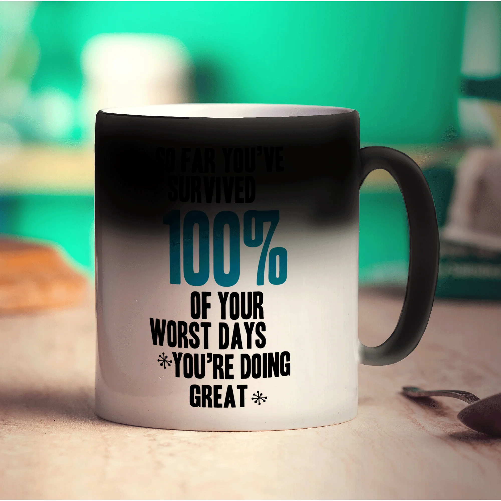 So Far You've Survived 100% of Your Worst Days You're Doing Great Mug - Image 6