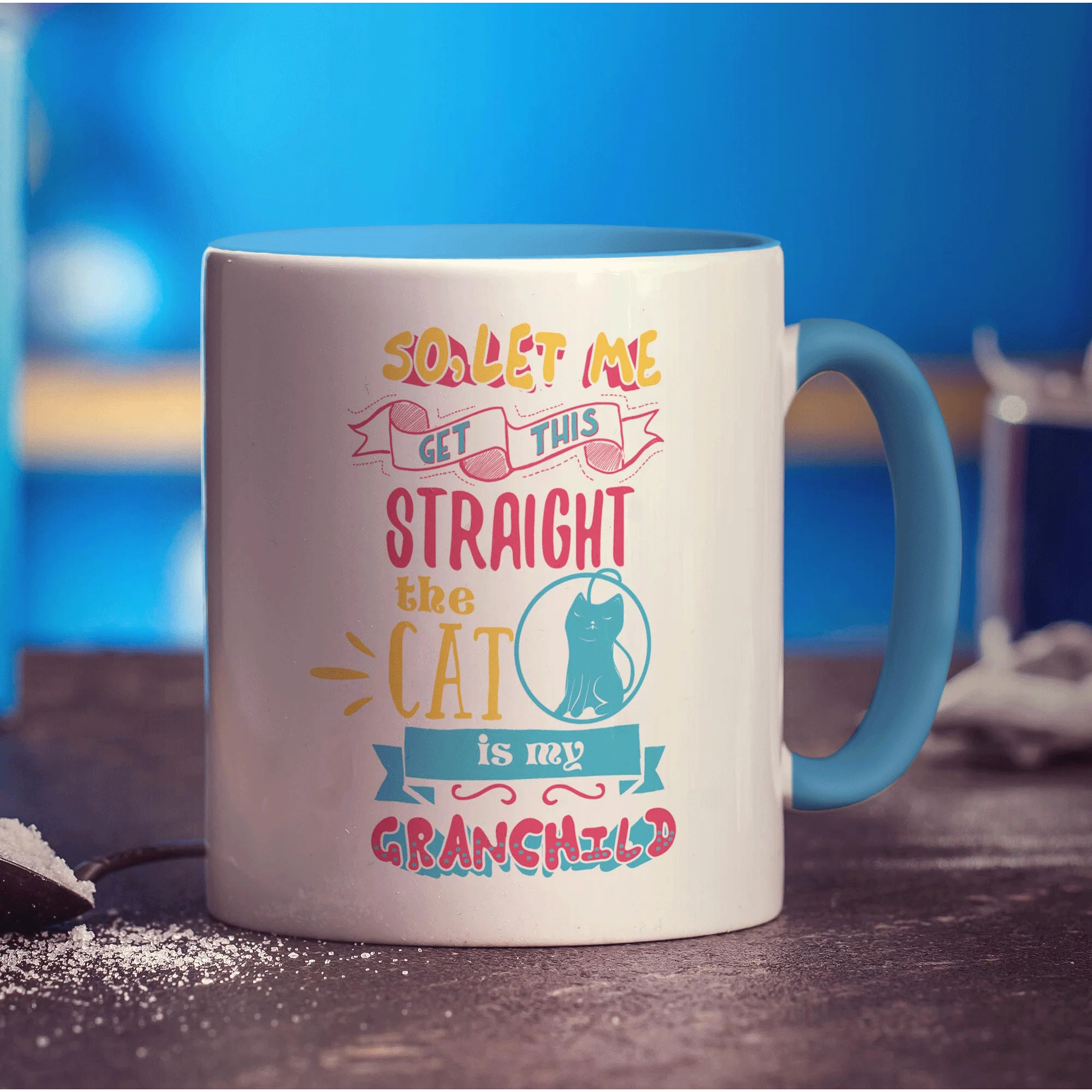So Let Me Get This Straight the Cat is My Granchild Mug - Image 8