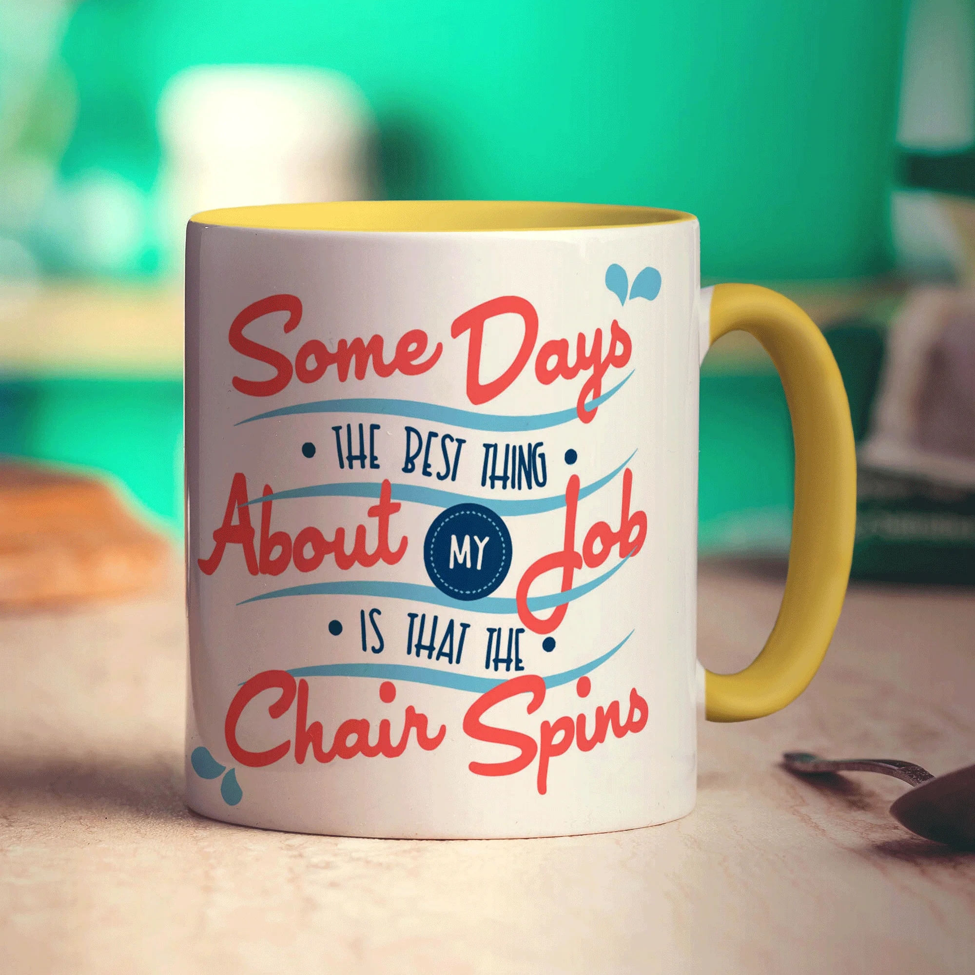 Some Days The Best Thing About My Job Is That The Chair Spins Mug - Image 5
