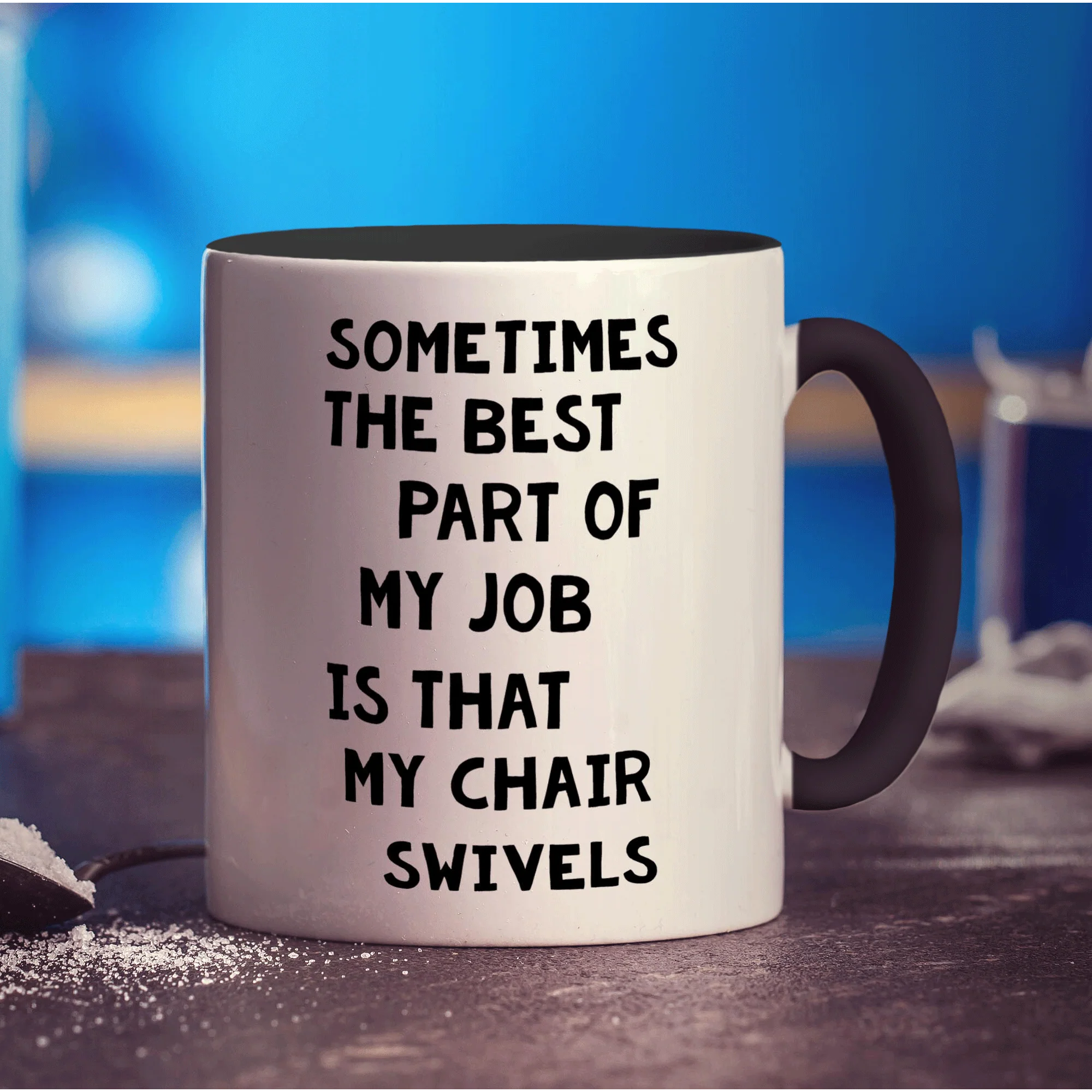 Sometimes The Best Part Of My Job is That Chair Swivels Mug - Image 10