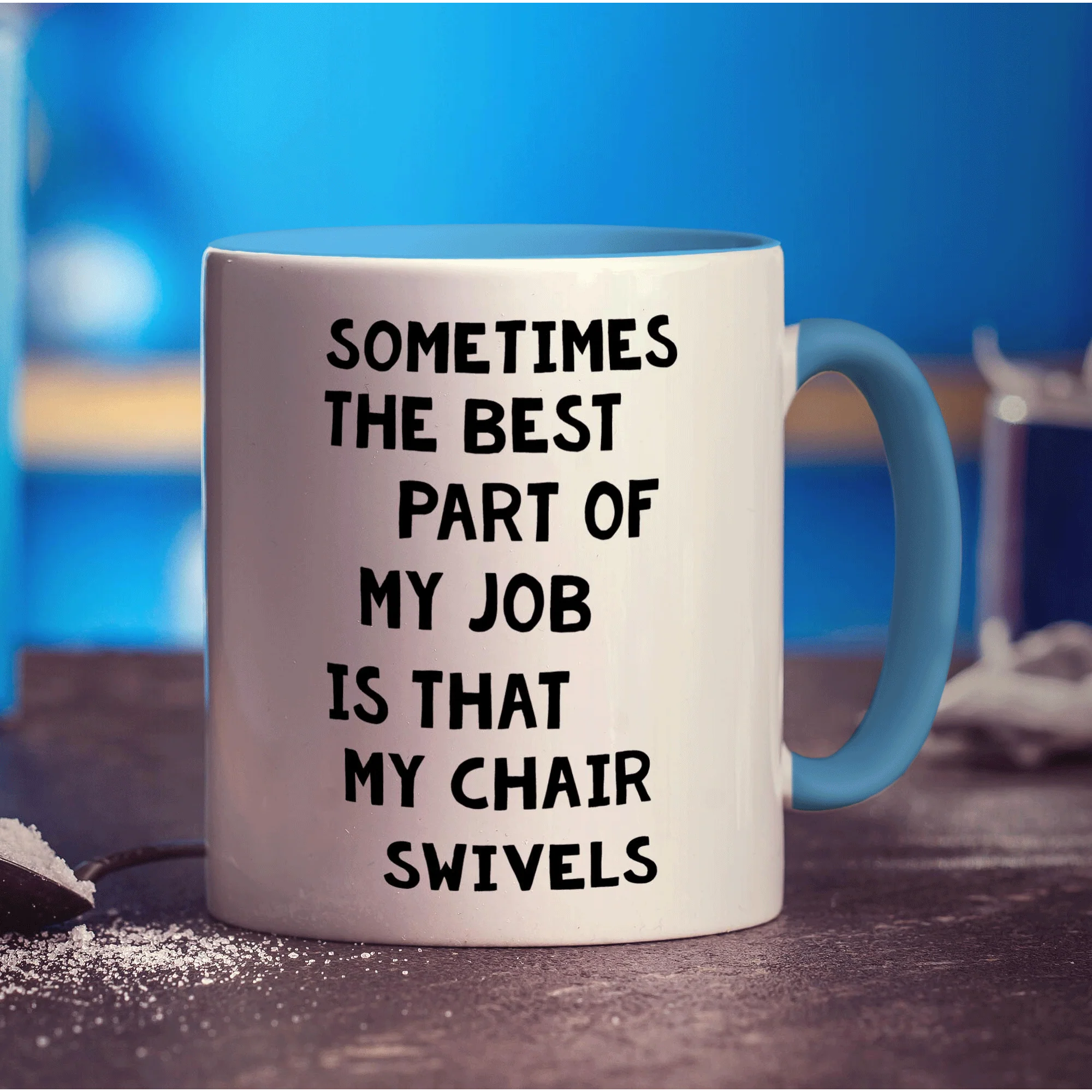 Sometimes The Best Part Of My Job is That Chair Swivels Mug - Image 8