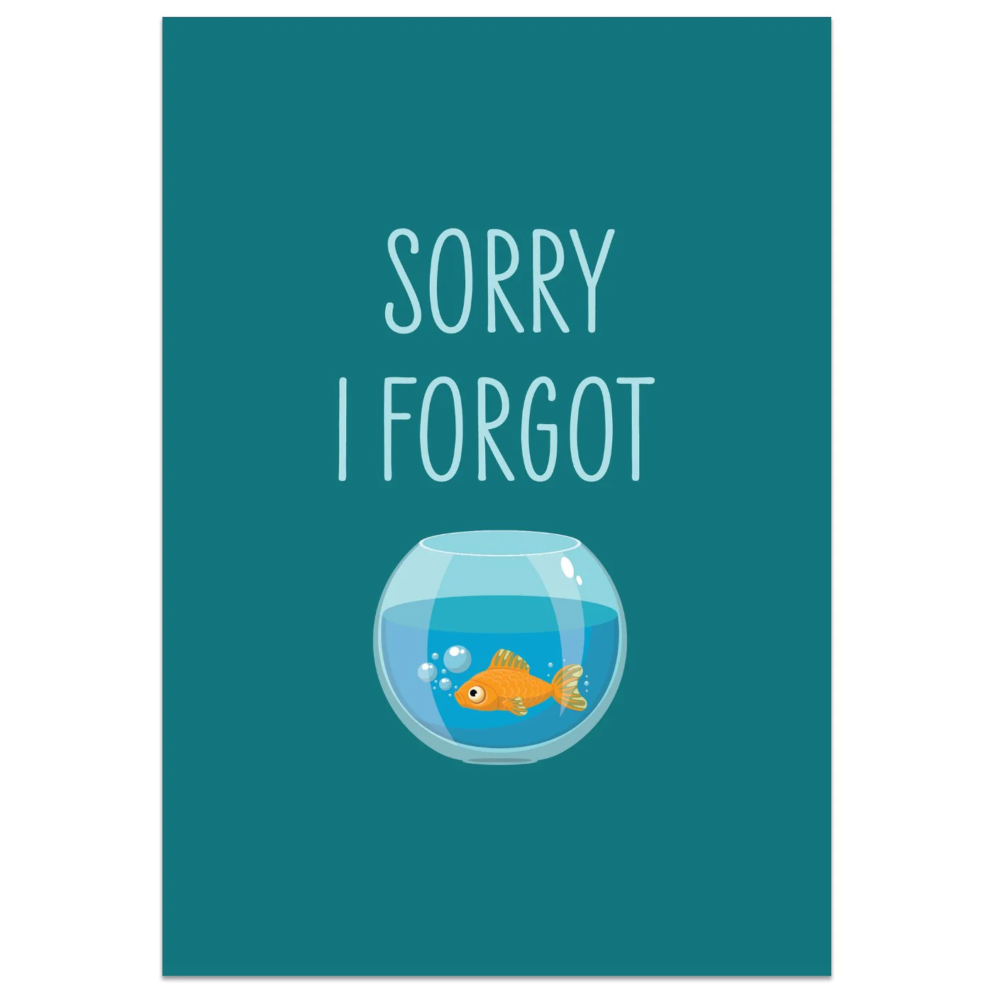 Sorry I Forgot Goldfish Card