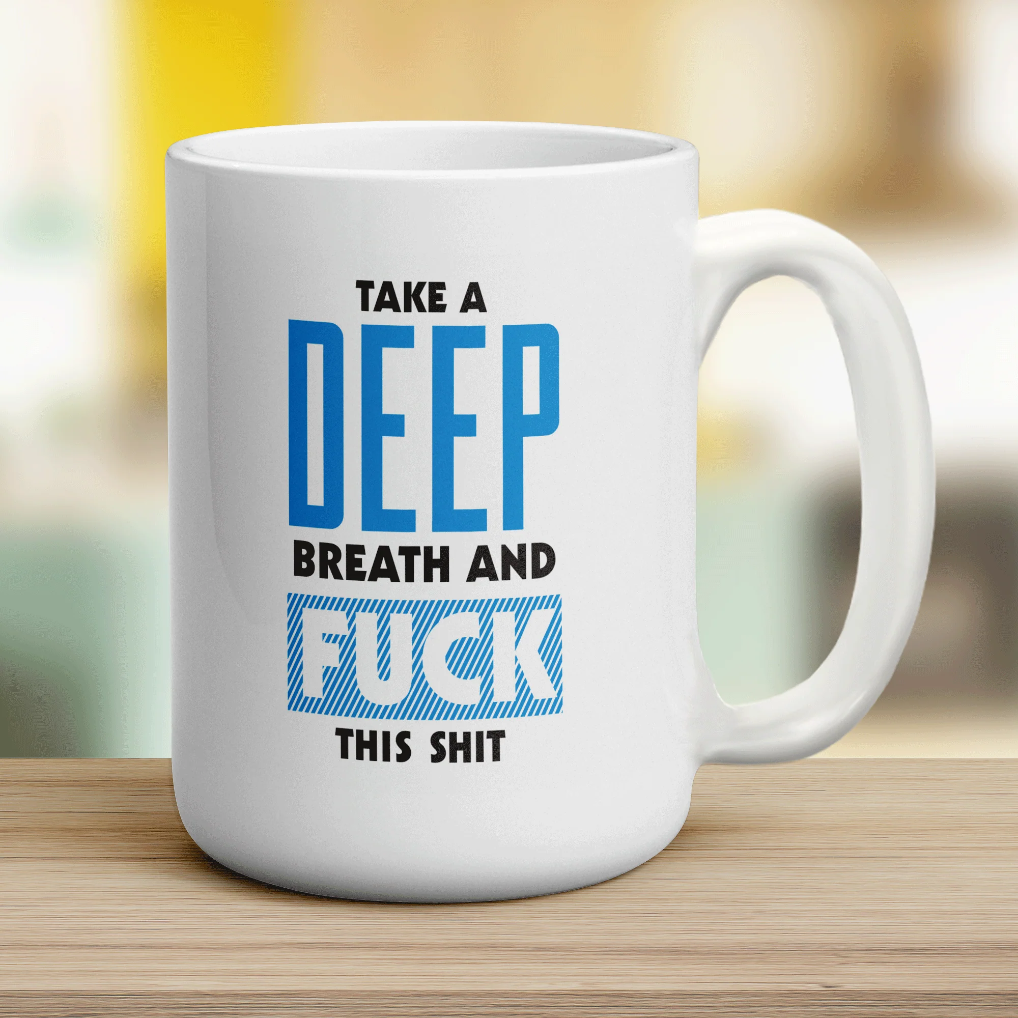 Take a Deep Breath and Fuck This Shit Mug - Image 12