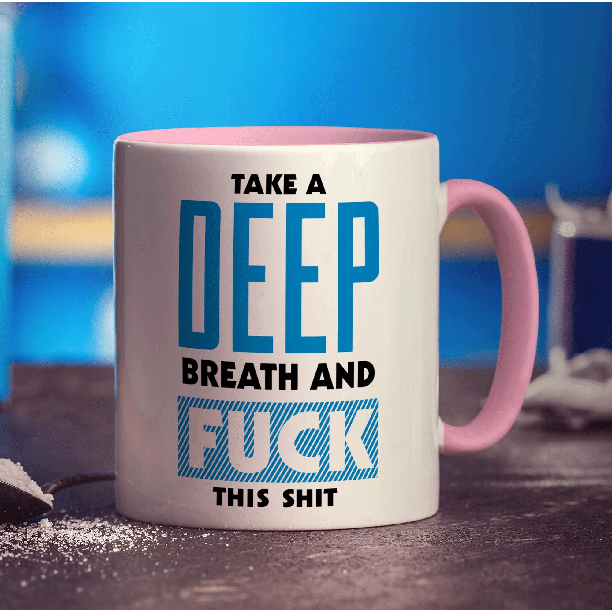 Take a Deep Breath and Fuck This Shit Mug - Image 9