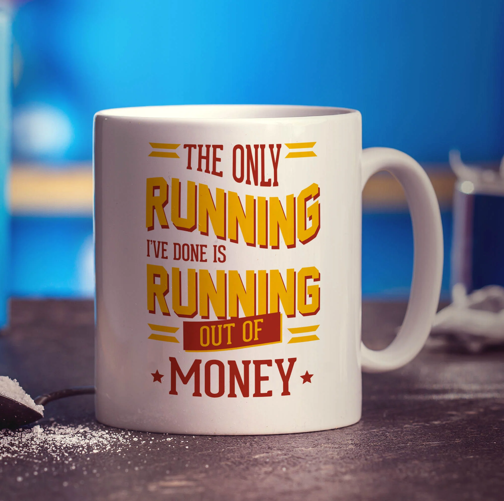The Only Running I've Done is Running Out of Money Mug