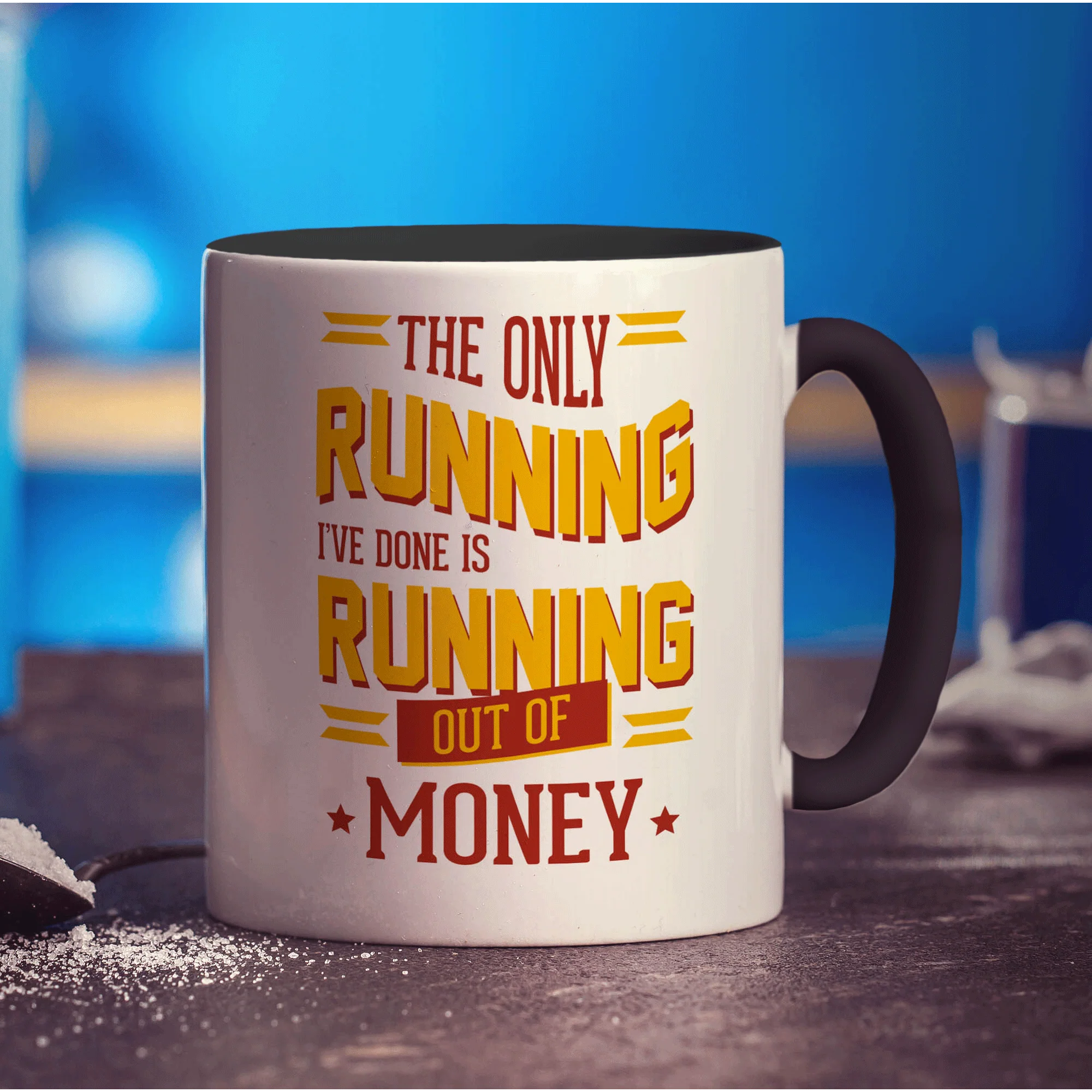 The Only Running I've Done is Running Out of Money Mug - Image 10