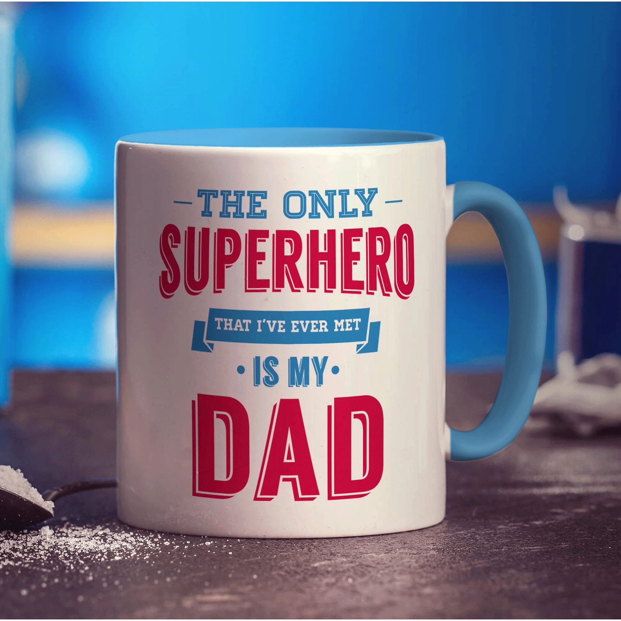 The Only Superhero That I've Ever Met Is My Dad Mug - Image 8